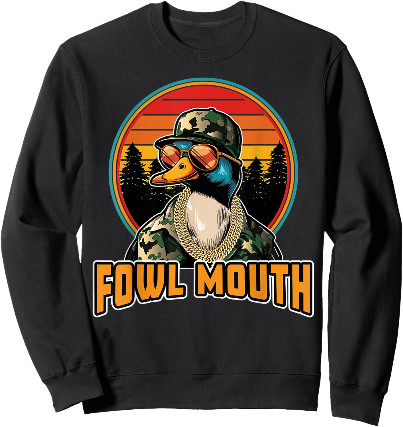 Fowl Mouth Duck Hunting Meme Camo Waterfowl Goose Hunter Sweatshirt - Sweatshirt | Black