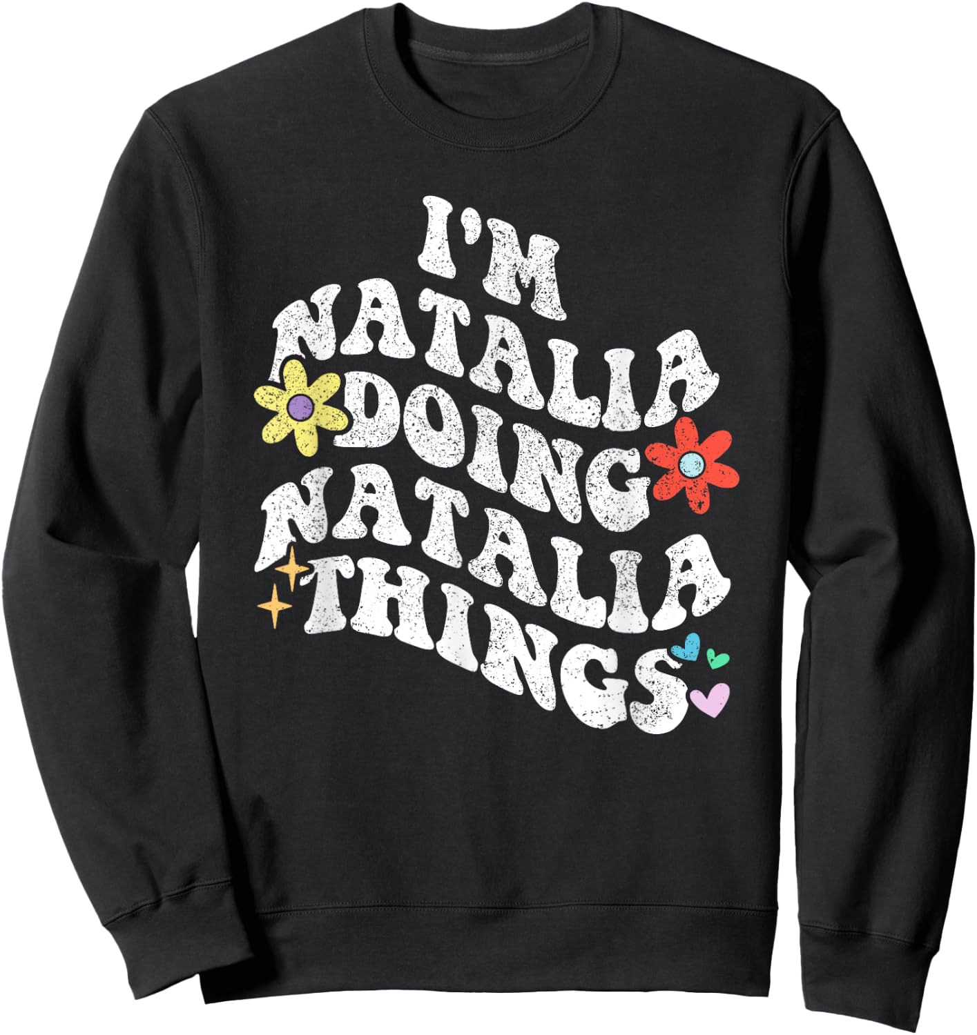 Retro Groovy Im NATALIA Doing NATALIA Things Funny Mother's Sweatshirt - Sweatshirt | Black