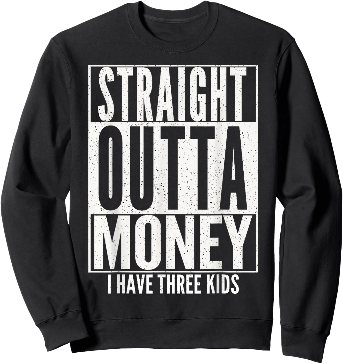 Funny Straight Outta Money Father's Day Gift Dad Sweatshirt - Sweatshirt | Black
