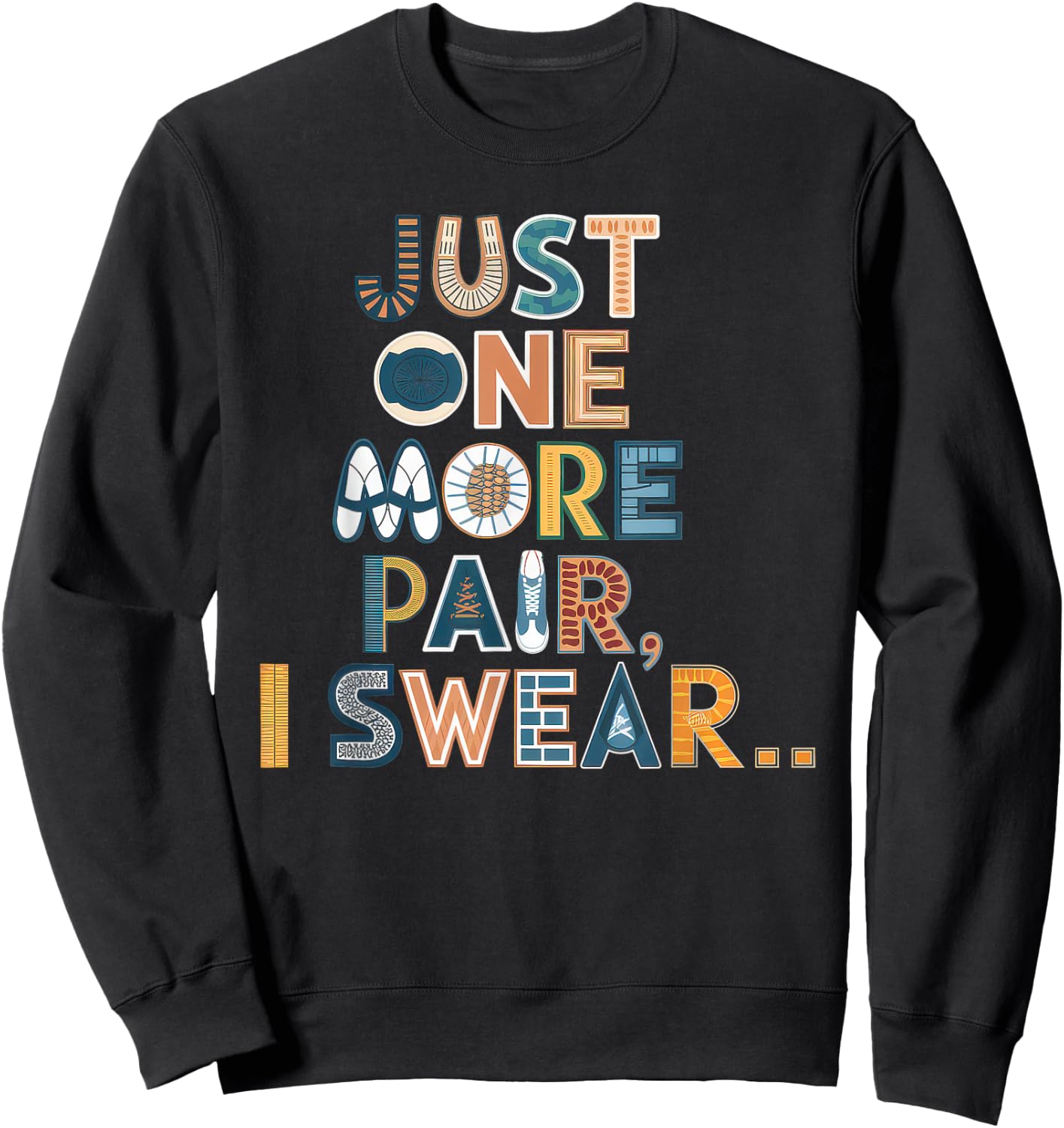 just one more pair i swear shirt Sneaker Head Sneakerhead Sweatshirt - Sweatshirt | Black
