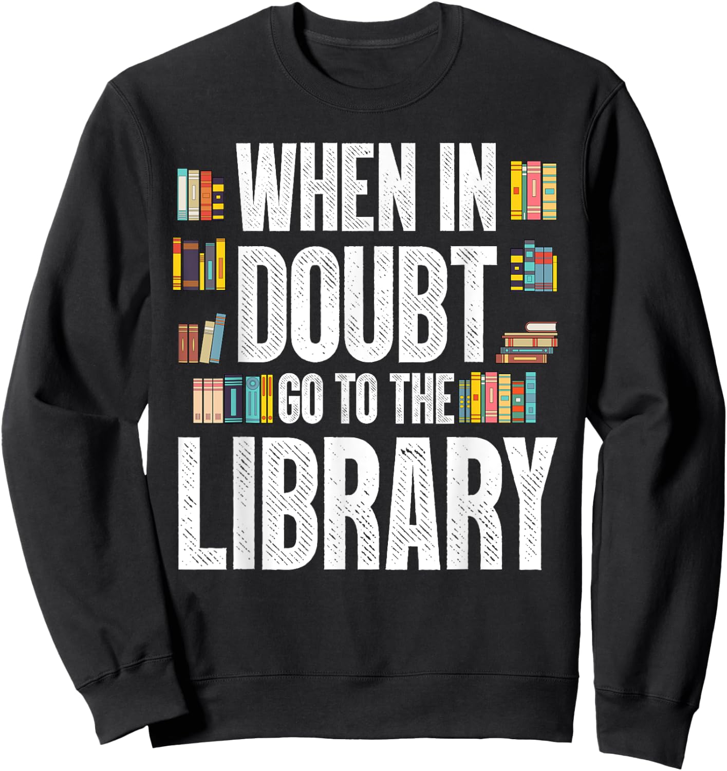 Cool Book Reader Men Women Library Themed Bookworm Librarian Sweatshirt - Sweatshirt | Black