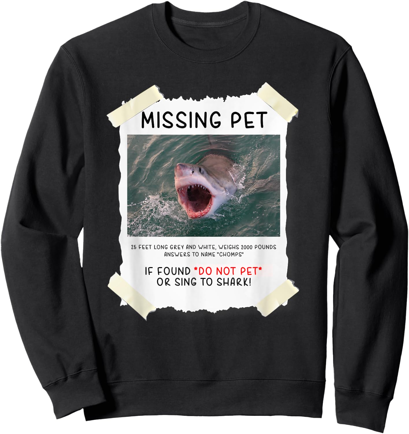 Missing Pet Cool Unique Funny Great White Shark Sweatshirt - Sweatshirt | Black