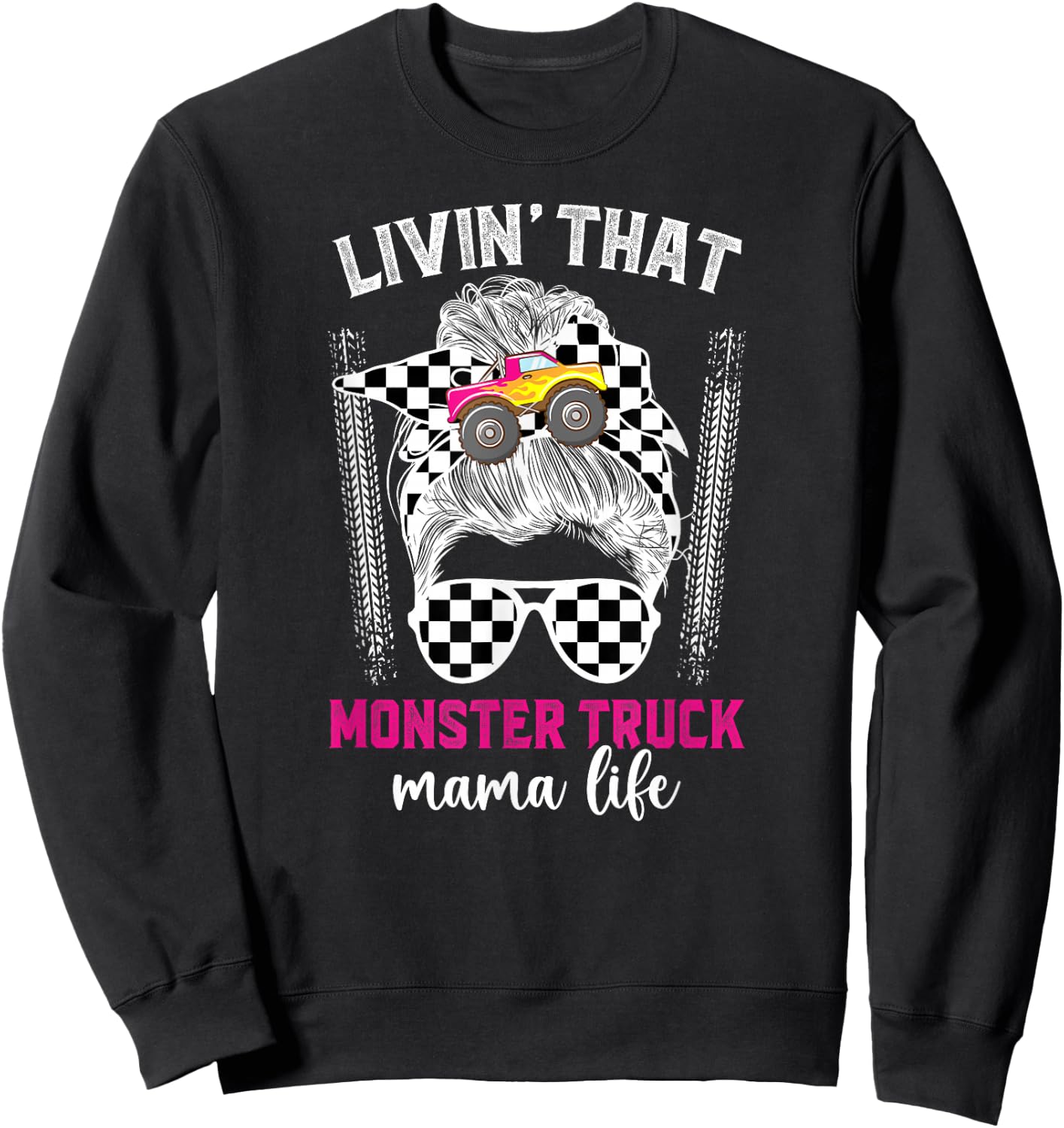 Livin' That Monster Truck Mama Life Monster Truck Mom Sweatshirt - Sweatshirt | Black