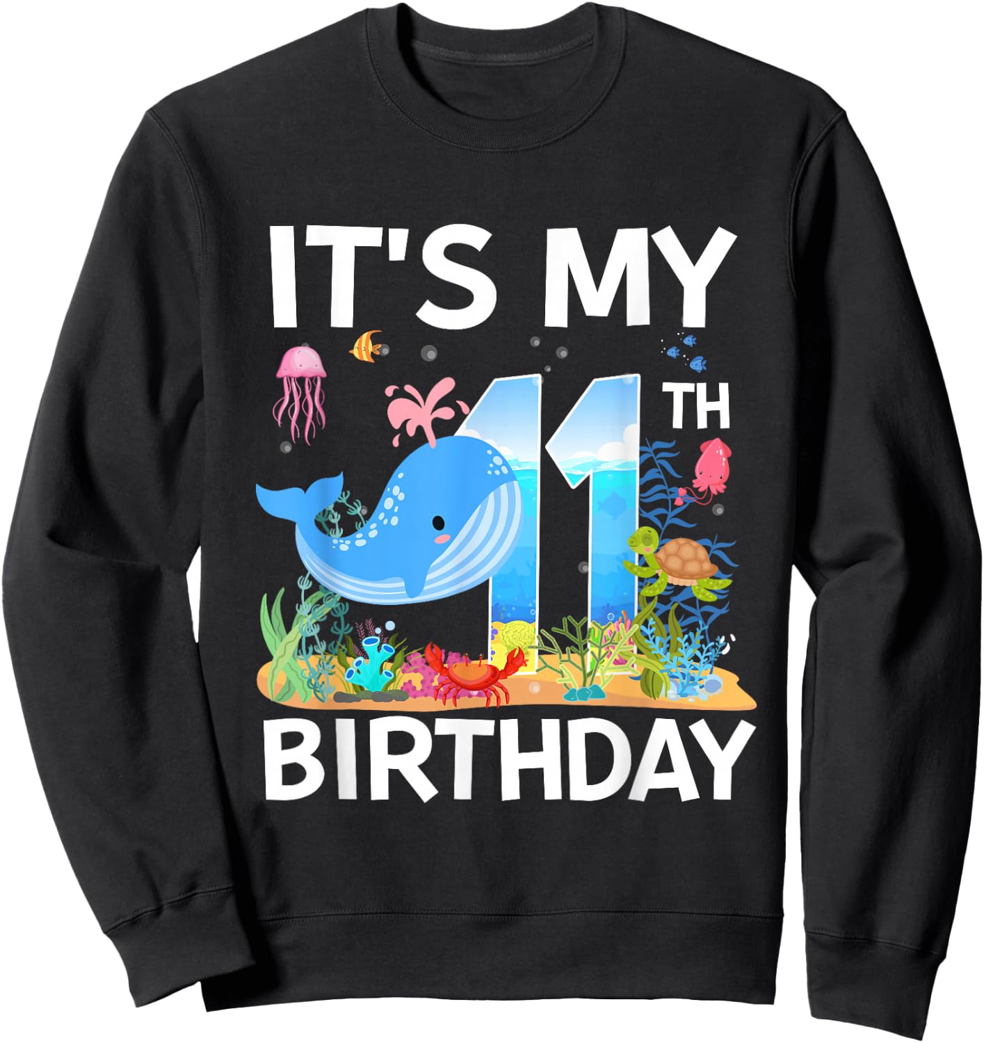 It's My 11th Birthday Whale Sea Animal Theme Party Sweatshirt - Sweatshirt | Black