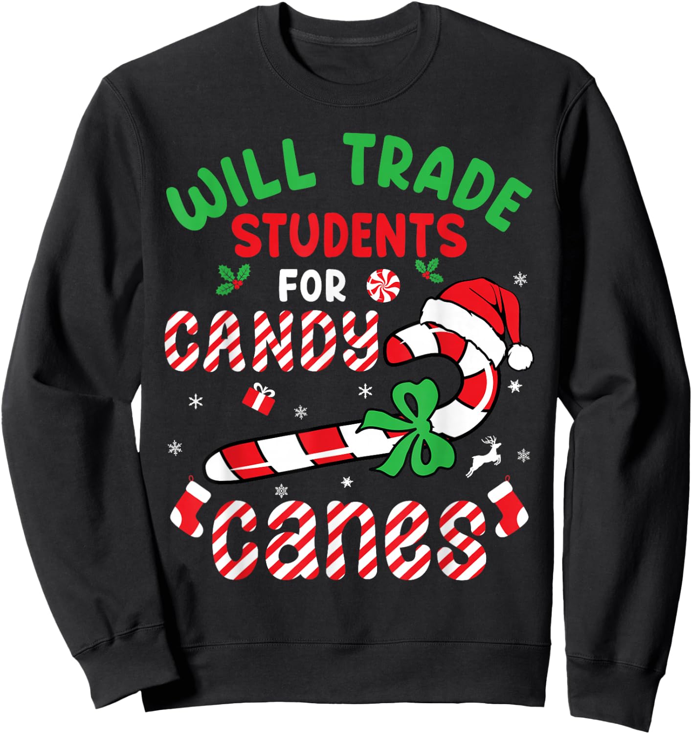Will Trade Students For Candy Canes Teacher Christmas Xmas Sweatshirt - Sweatshirt | Black