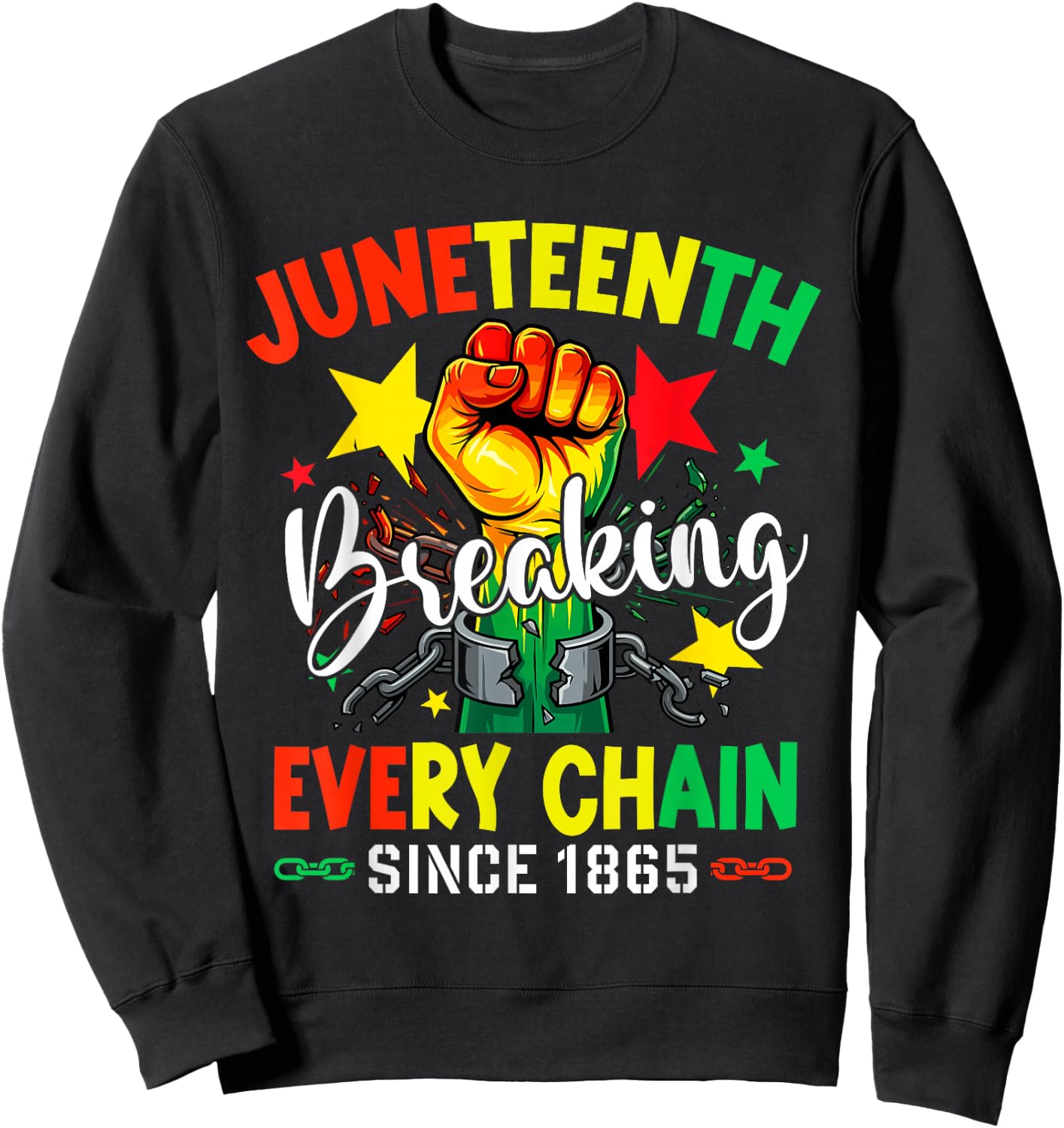 Juneteenth Breaking Every Chain Since 1865 Men Women Kids Sweatshirt - Sweatshirt | Black