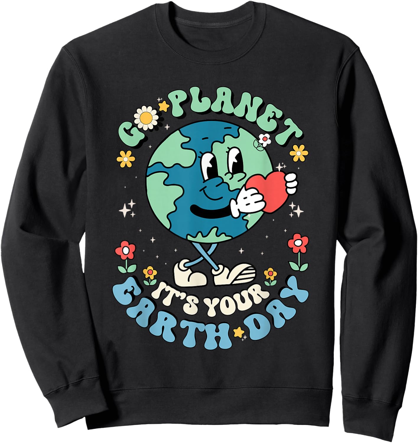 Cute Go Planet Its Your Earth Day 2026 Teacher Kids Groovy Sweatshirt - Sweatshirt | Black