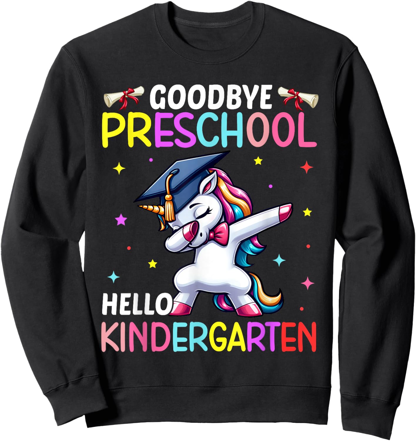 Graduation Goodbye Preschool Hello Kindergarten Unicorn Sweatshirt - Sweatshirt | Black
