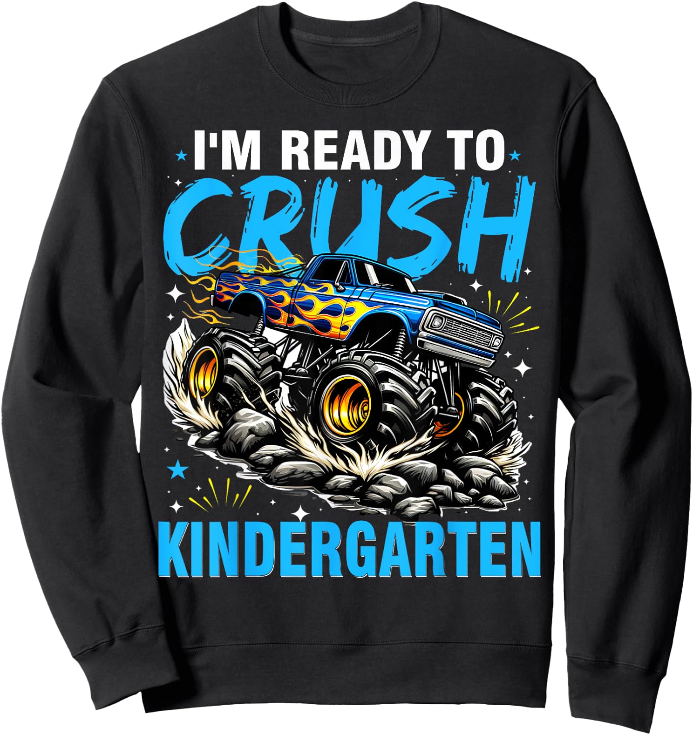 I'm Ready To Crush Kindergarten Monster Truck Sweatshirt - Sweatshirt | Black