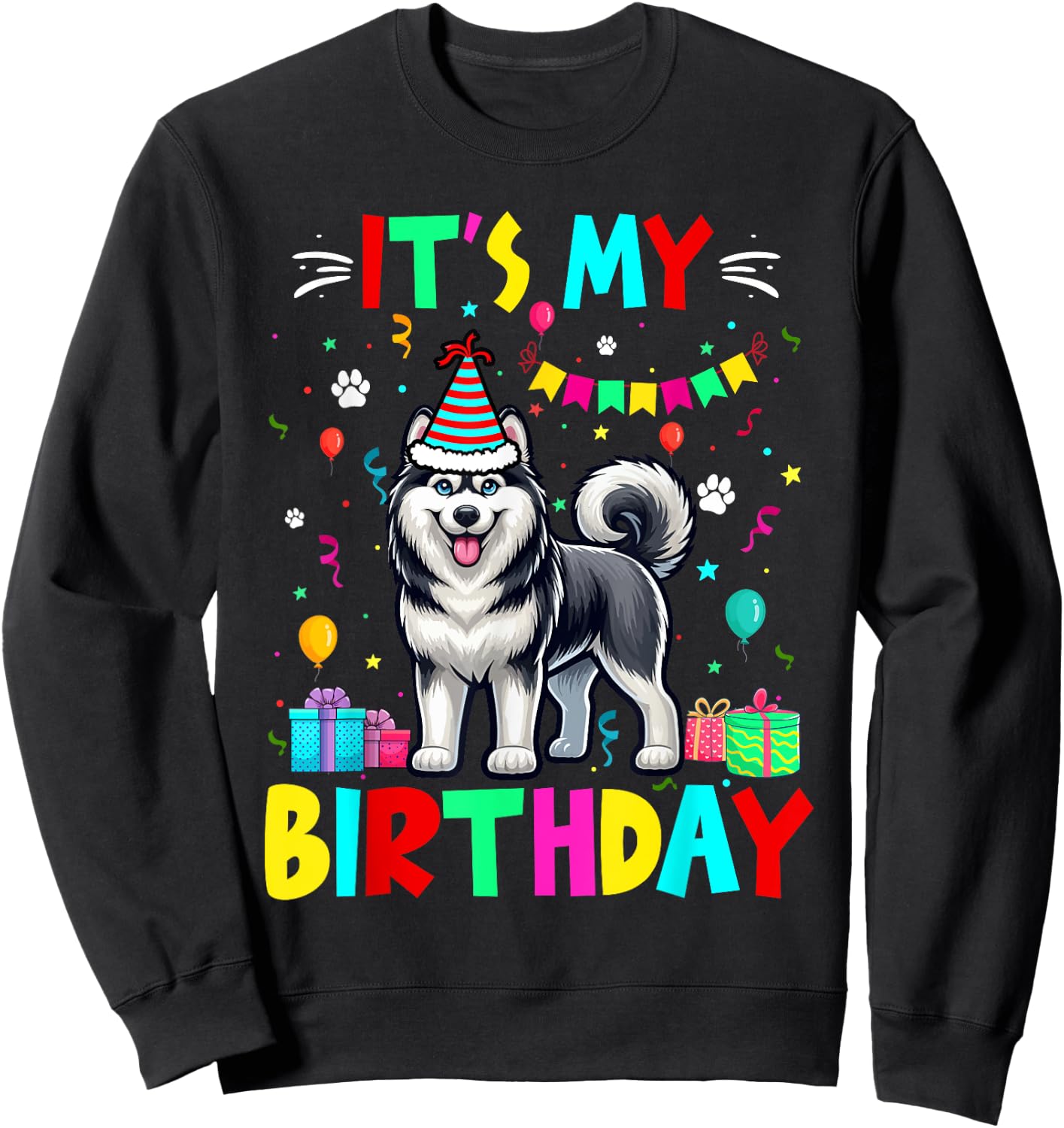 My Birthday Colourful Costume Husky Funny Party Lover Sweatshirt - Sweatshirt | Black