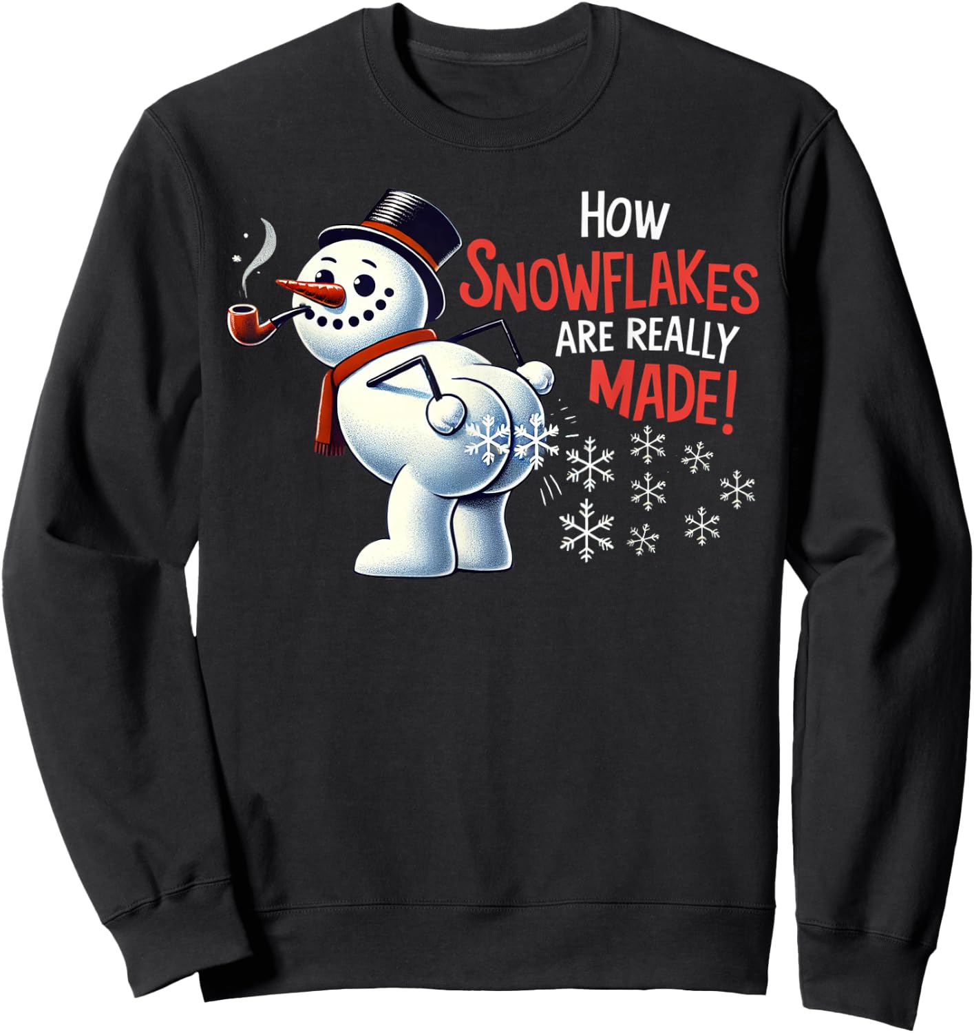 How Snowflakes Are Really Made Christmas Funny Snowman Sweatshirt - Sweatshirt | Black