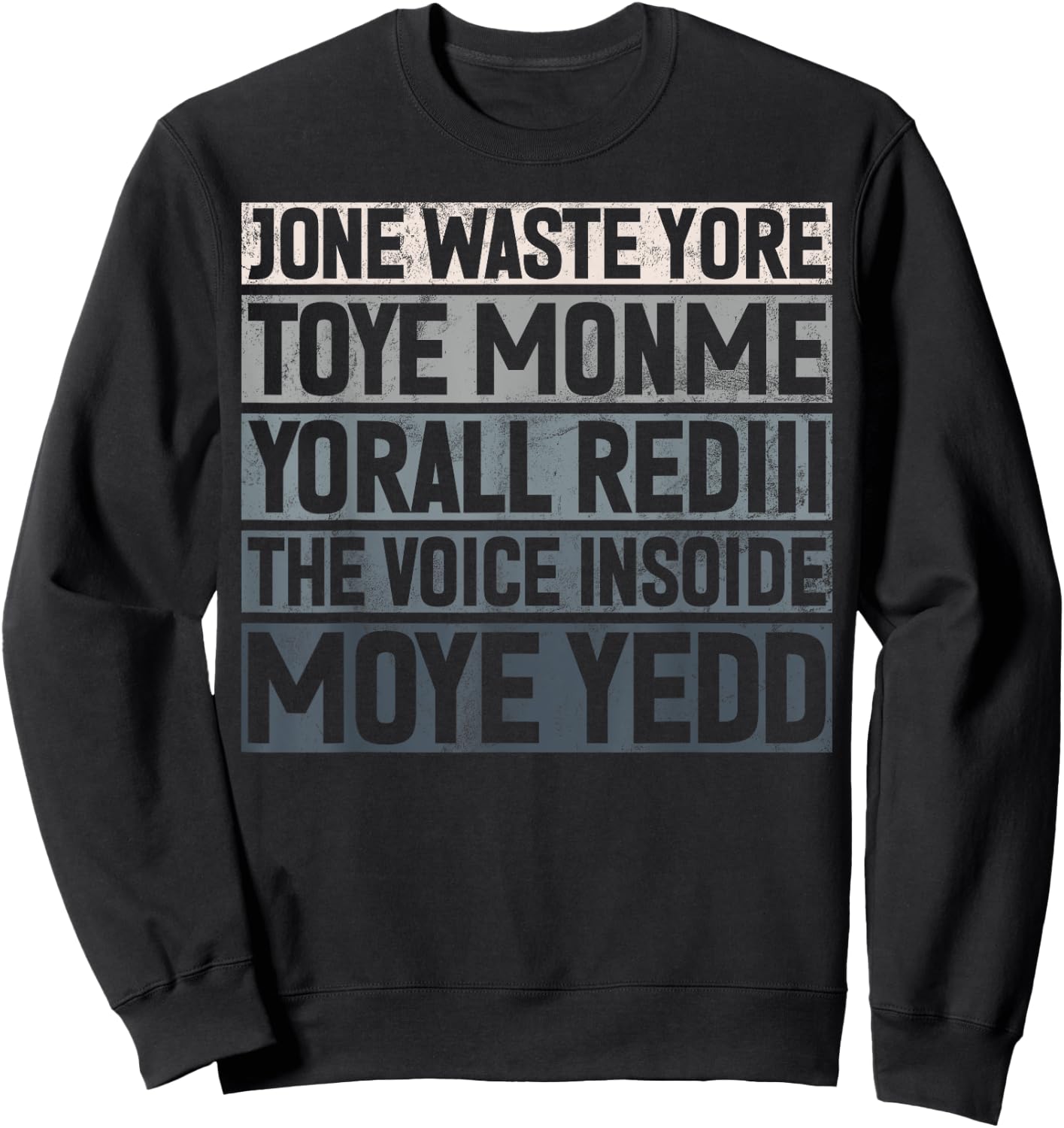 Jone Waste Yore Toye Monme Yorall Rediii Lustiger Witz Humor Sweatshirt - Sweatshirt | Black