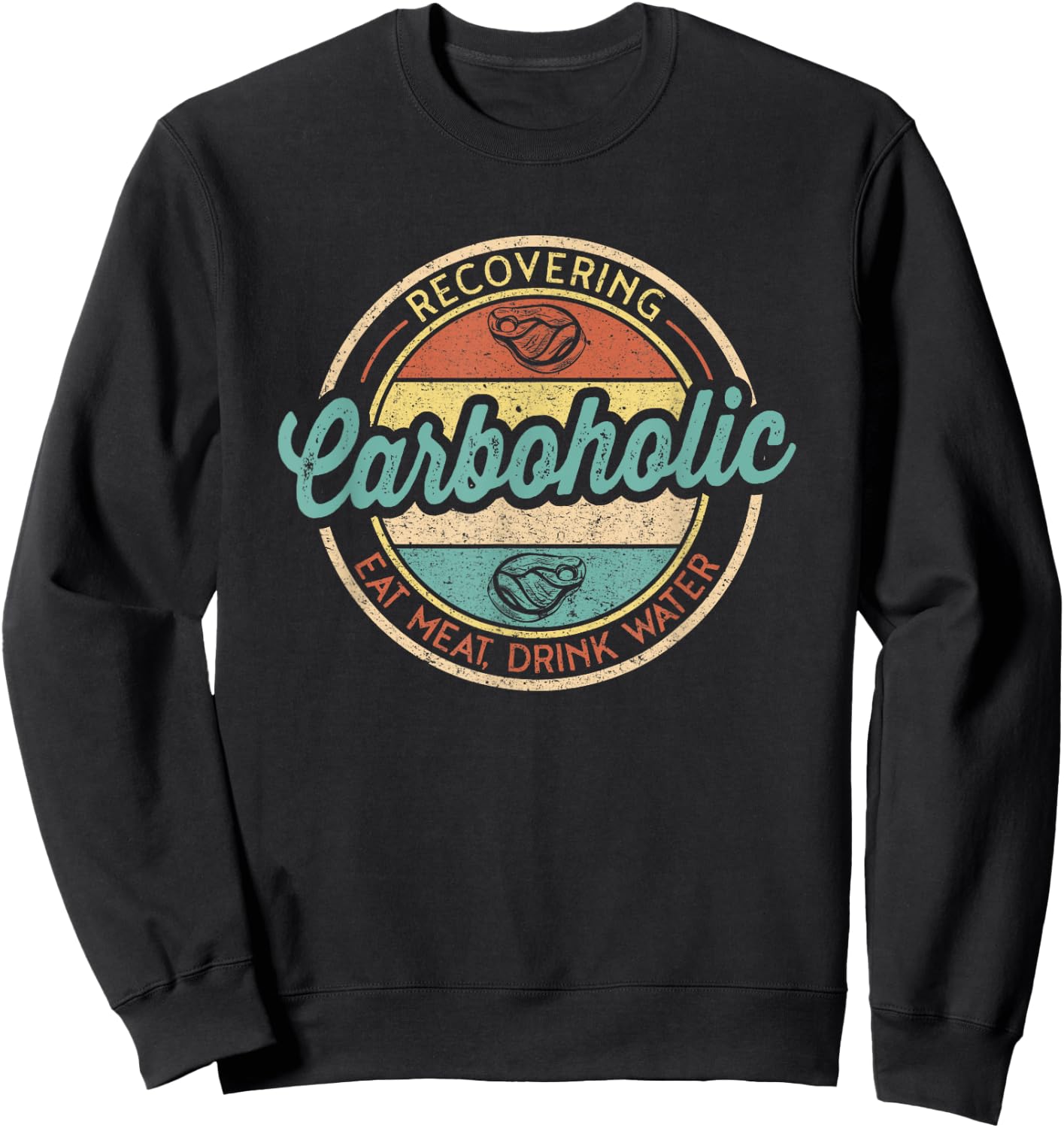 Recovering Carboholic Funny Meat Eater Carnivore Diet Sweatshirt - Sweatshirt | Black
