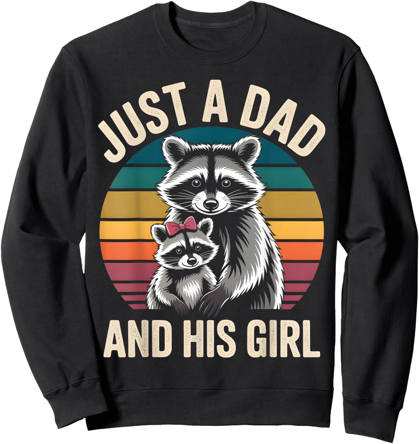 Just A Dad And His Girl Raccoon Daddy & Daughter Fathers Day Sweatshirt - Sweatshirt | Black