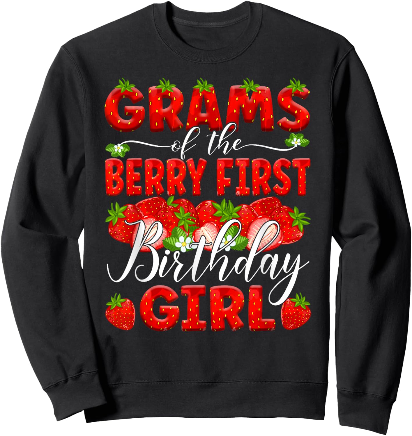 Grams Of The Berry First Birthday Of Girl Strawberry Grandma Sweatshirt - Sweatshirt | Black