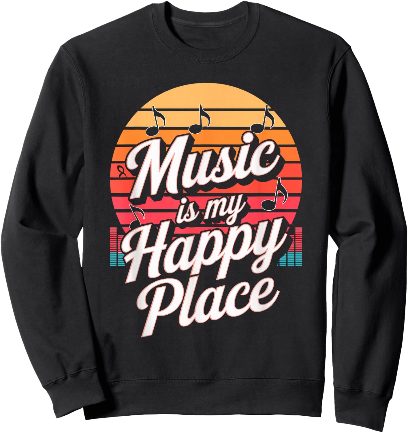 Music Is My Happy Place Retro Vibe Melodies Sweatshirt - Sweatshirt | Black