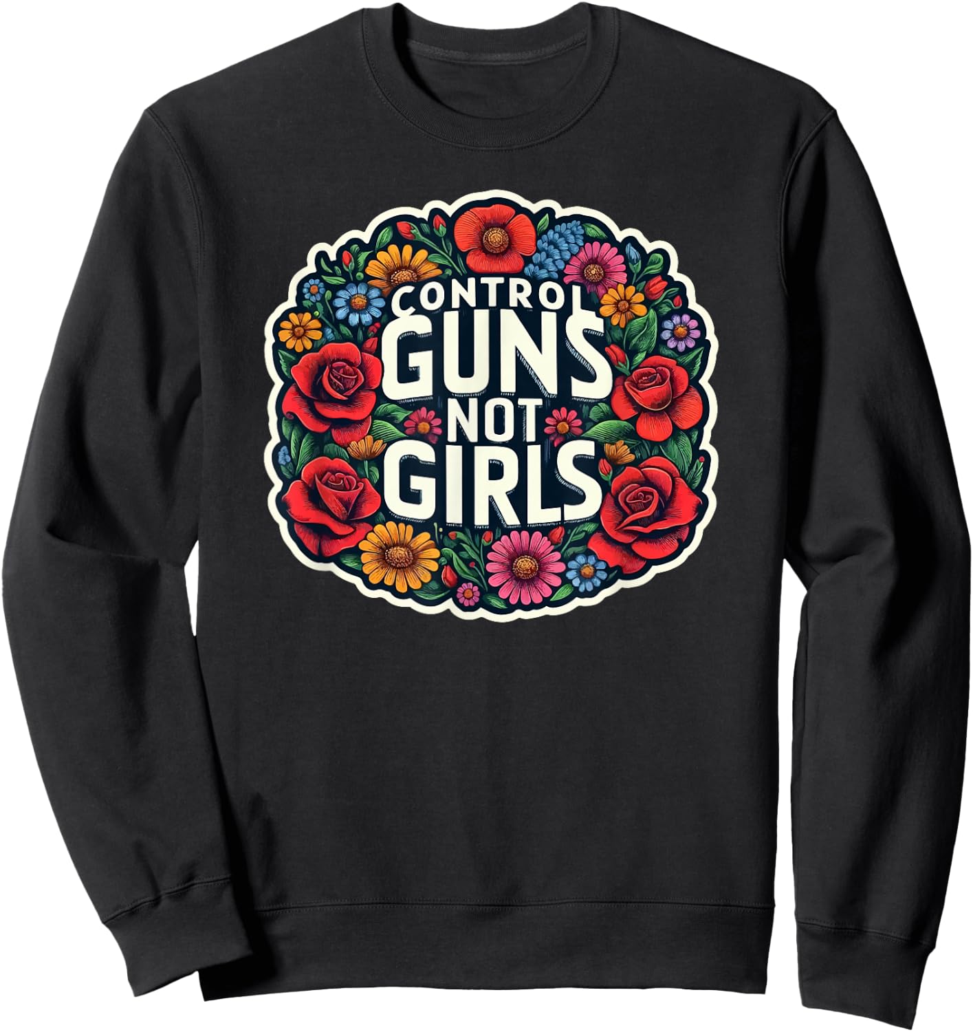 Control Guns Not Girls Sweatshirt - Sweatshirt | Black