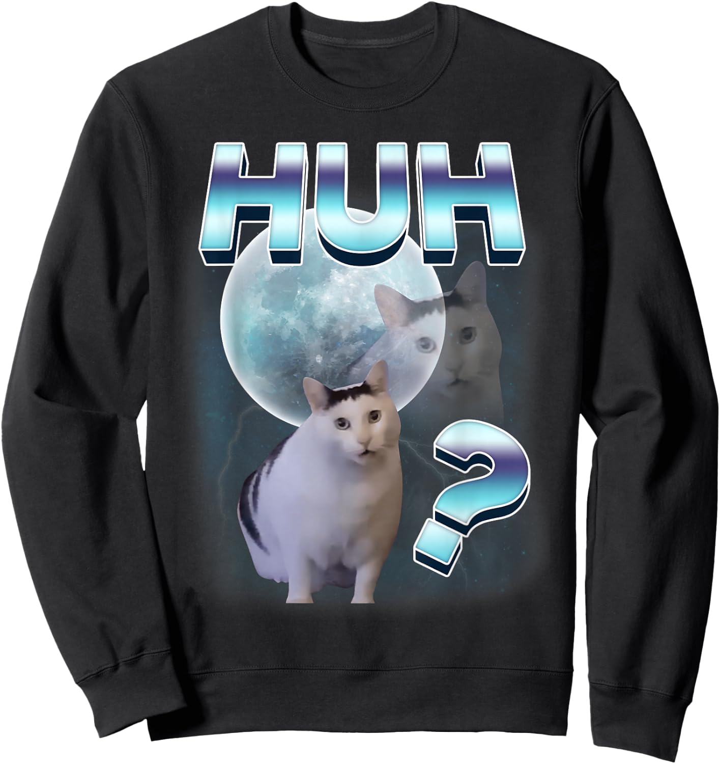 Huh? Funny Confused Cat Moon Meme Funny Space Cats Stupid Sweatshirt - Sweatshirt | Black