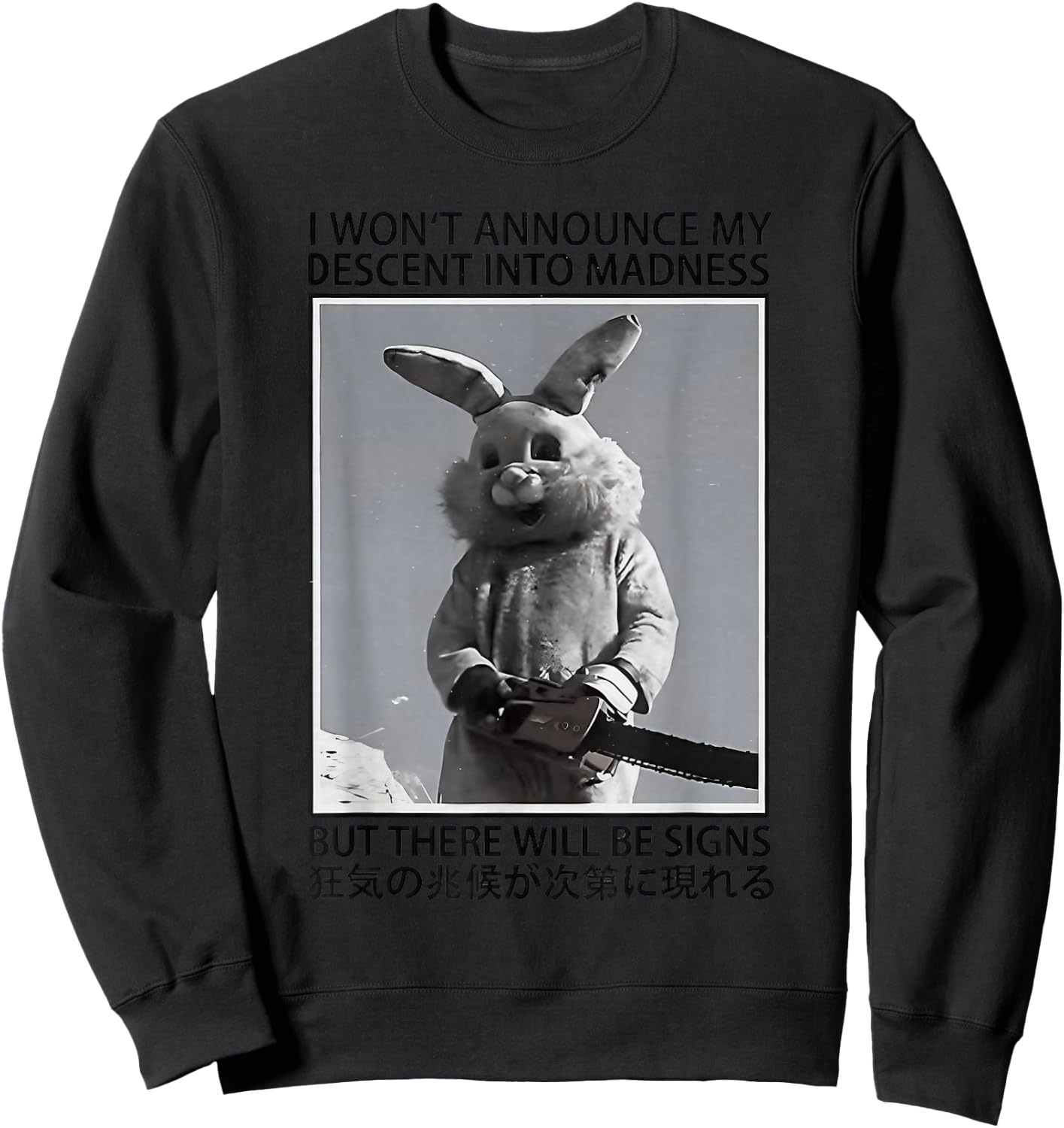 I Won't Announce My Descent Into Madness Funny Rabbit Sweatshirt - Sweatshirt | Black