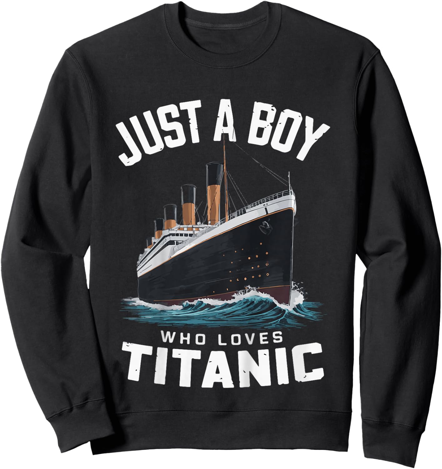 Kid Just A Boy Who Loves Titanic Boys Who Just Love Titanic Cool , Black, 2 Sweatshirt - Sweatshirt | Black