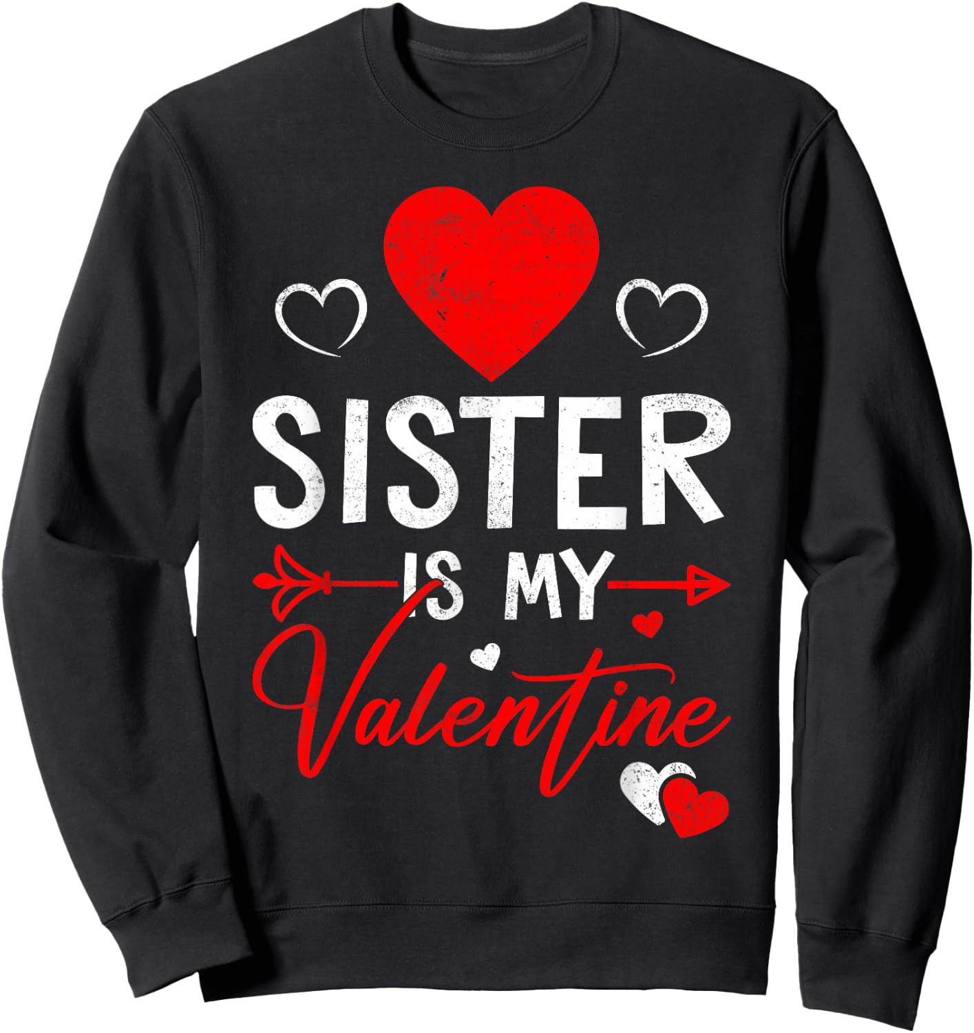 Family Matching Love Heart Sister Is My Valentine Sweatshirt - Sweatshirt | Black