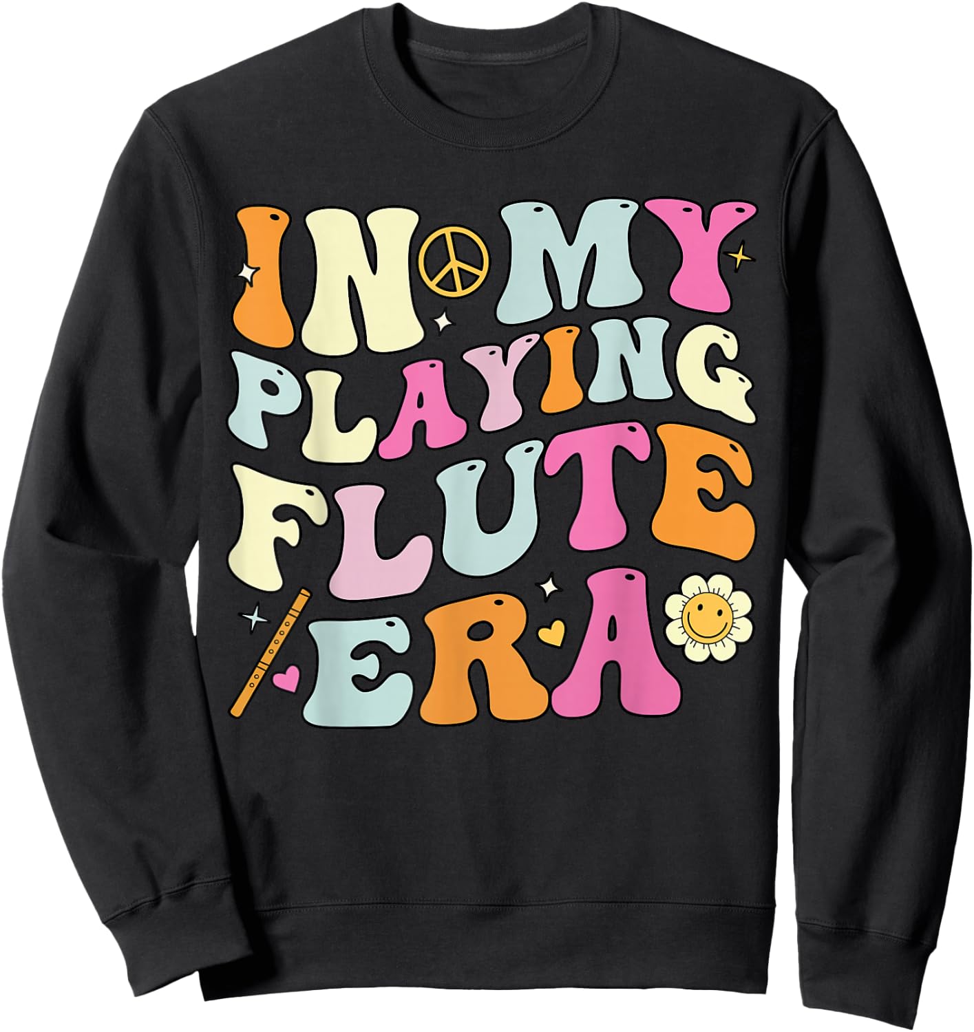 In My Playing Flute Era, Groovy Flute Players Sweatshirt - Sweatshirt | Black