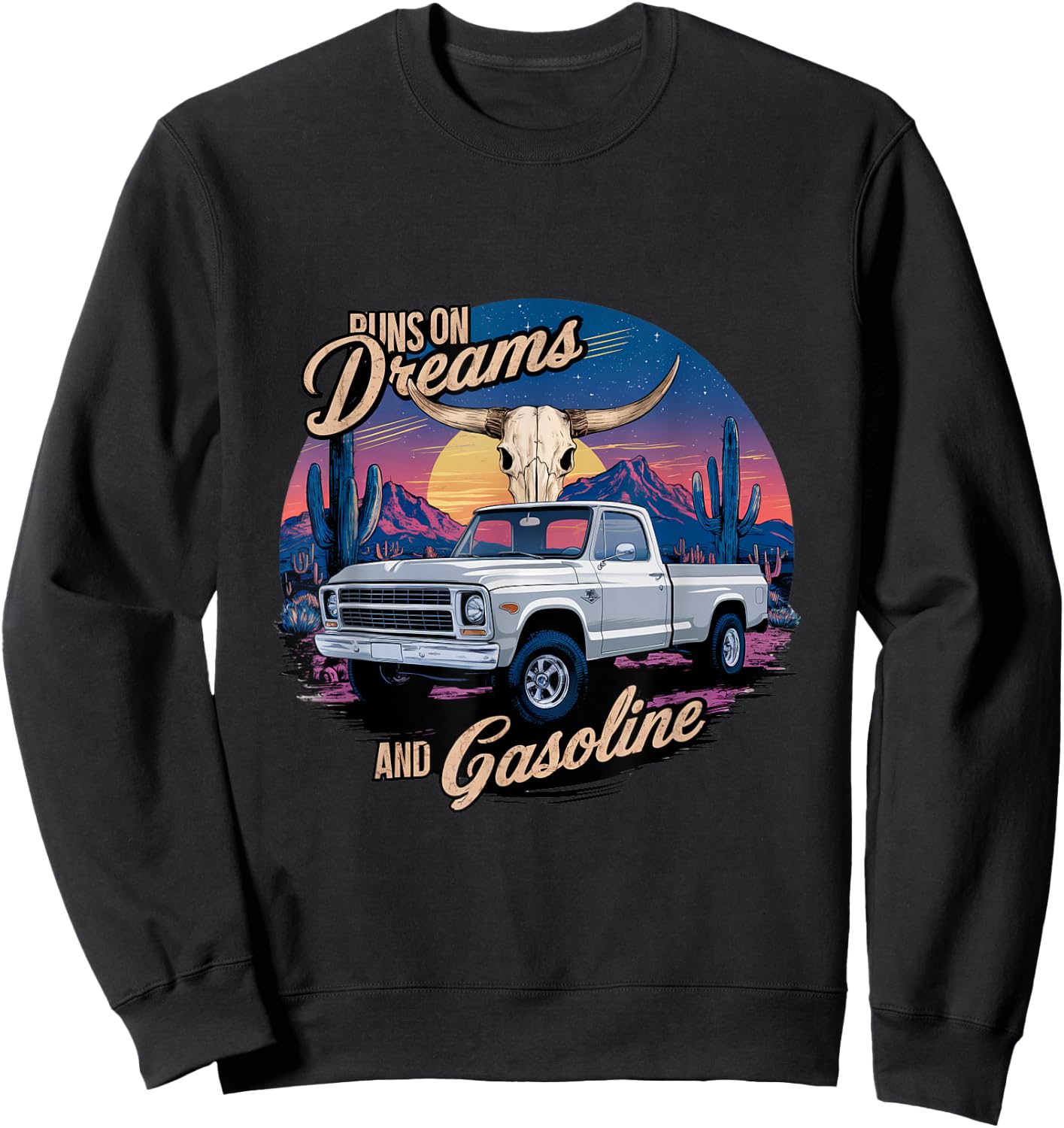 Run on dreams and gasoline wetsern desert truck Sweatshirt - Sweatshirt | Black