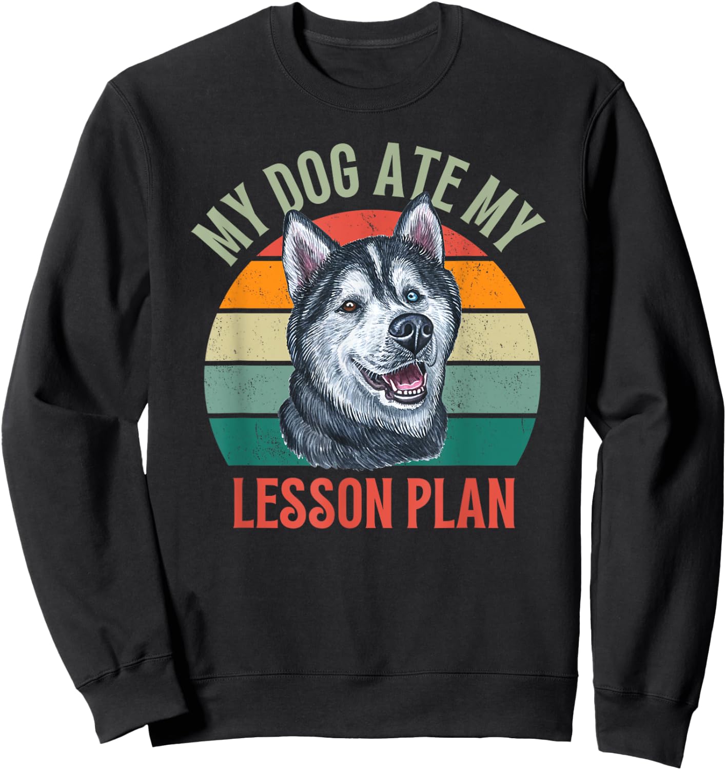 My Dog Ate My Lesson Plan Retro Husky Dog Teacher Men Women Sweatshirt - Sweatshirt | Black