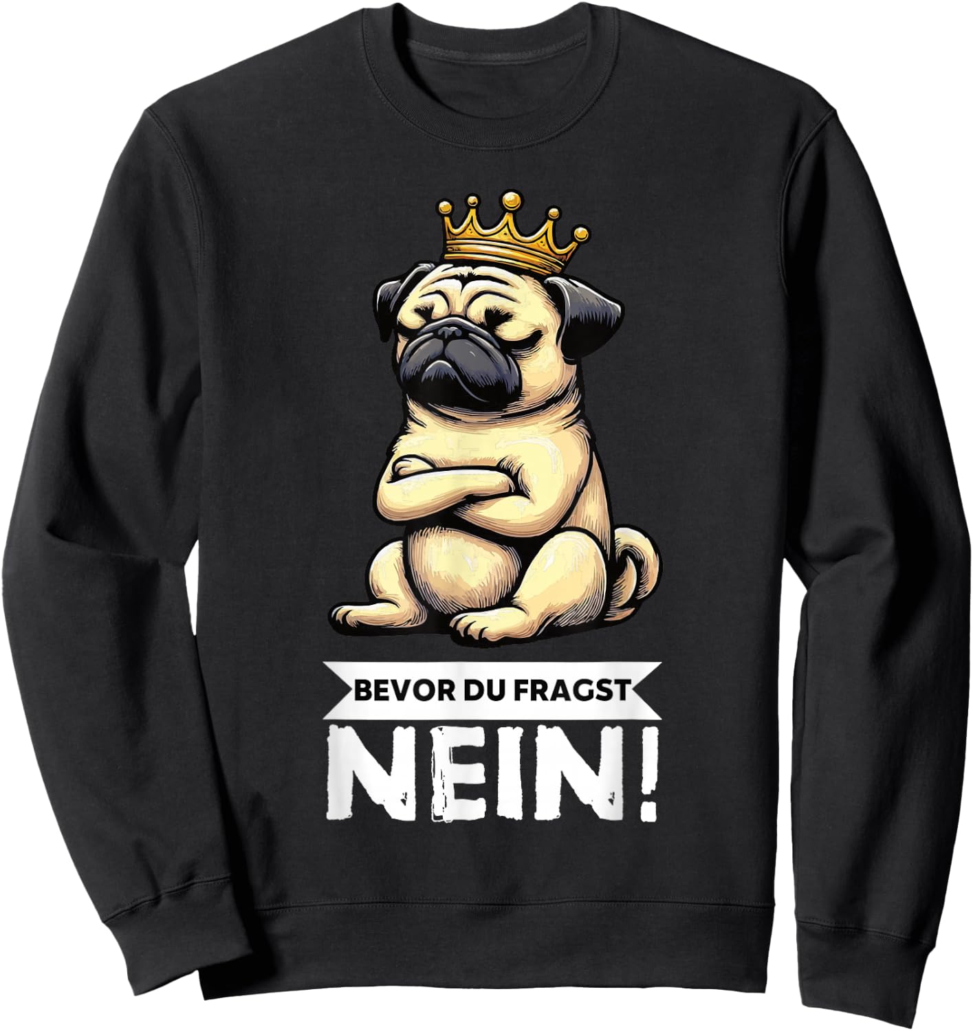 Bevor Du Fragst Nein Mops Möpse Mopshund Mopshunde Mopsi Sweatshirt - Sweatshirt | Black