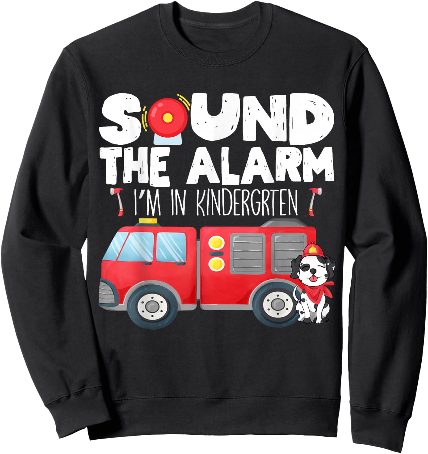 Ready for Kindergarten First Day of Kindergarten Firefighter Sweatshirt - Sweatshirt | Black