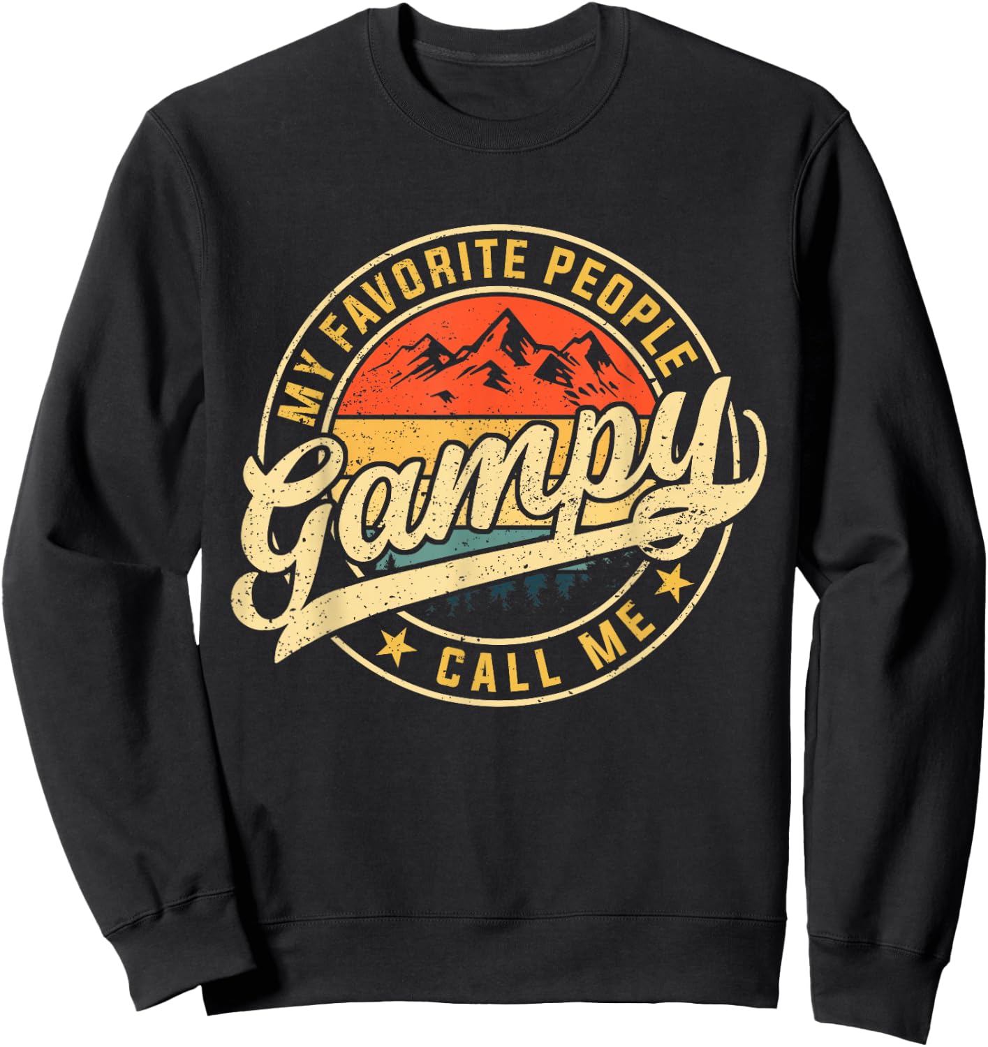 My Favorite People Call Me Gampy Funny Father's Day Sweatshirt - Sweatshirt | Black
