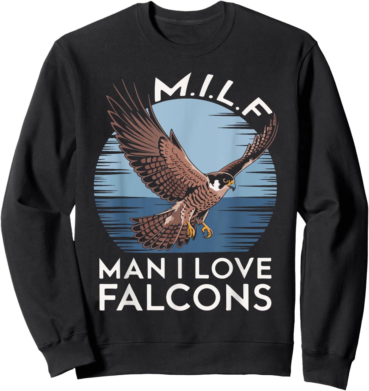 MILF Man I Love Falcon Lover Bird Watching Funny Falconry Sweatshirt - Sweatshirt | Black
