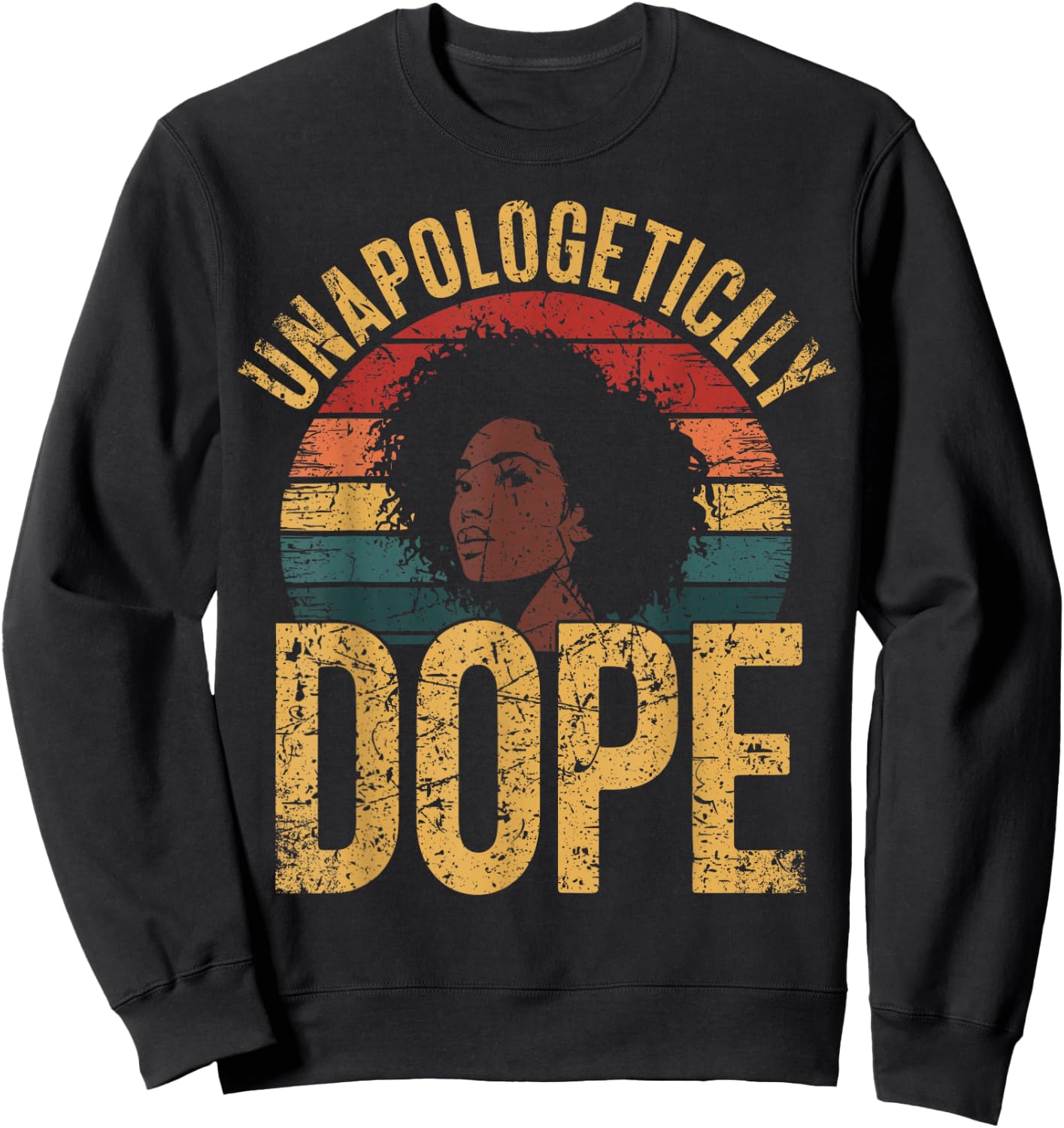 Unapologetically Dope Vintage Inspired Black Culture Design Sweatshirt - Sweatshirt | Black
