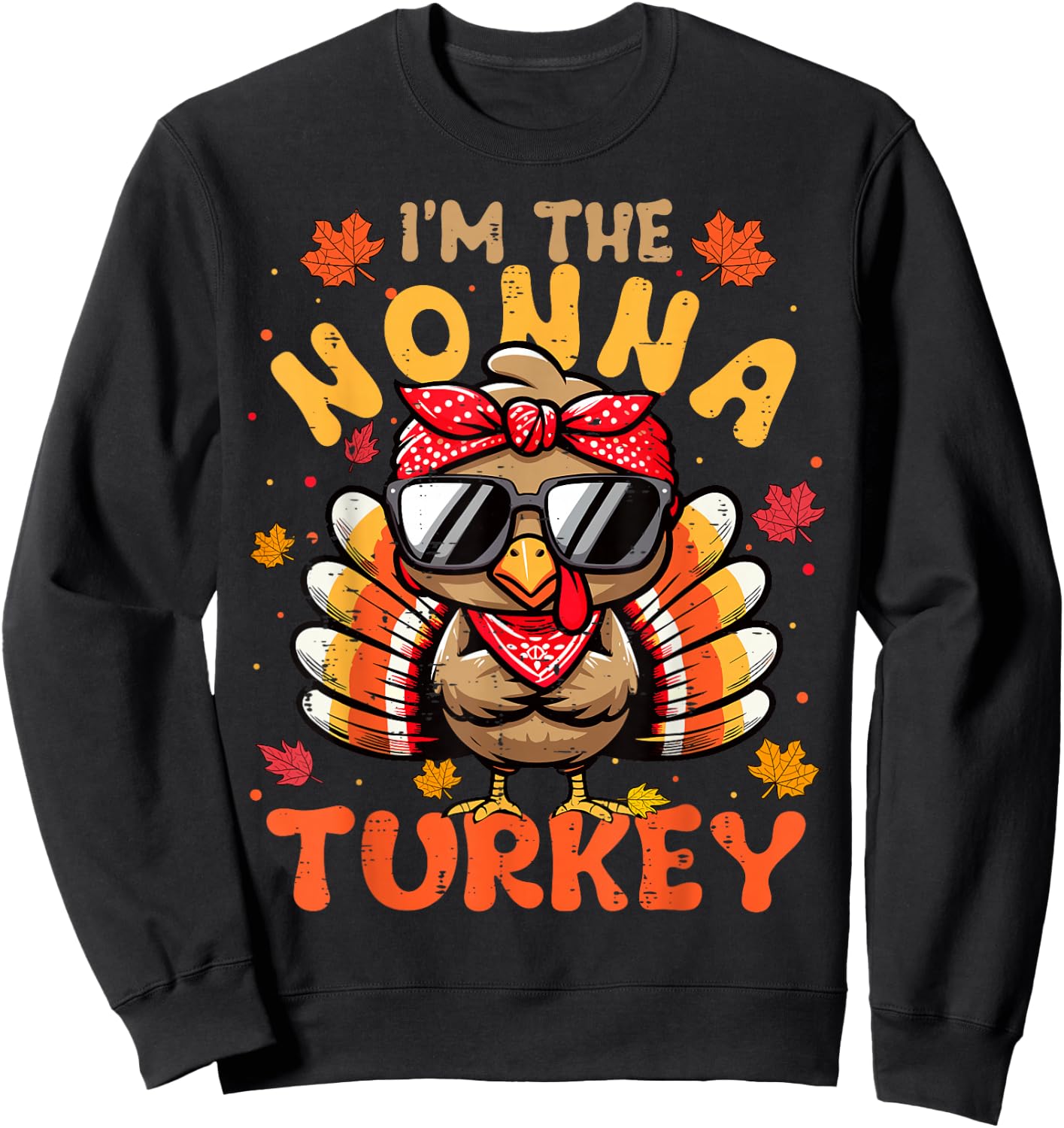 I'm the Nonna Turkey Matching 2024 Family Thanksgiving Sweatshirt - Sweatshirt | Black