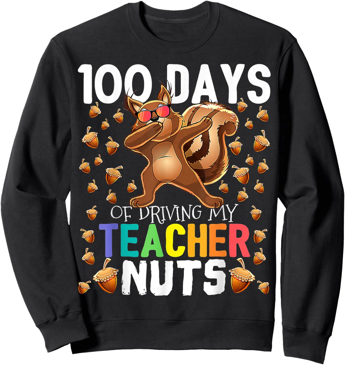 My Teacher Nuts 100 Days Of Driving 100th Day Of School Kids Sweatshirt - Sweatshirt | Black