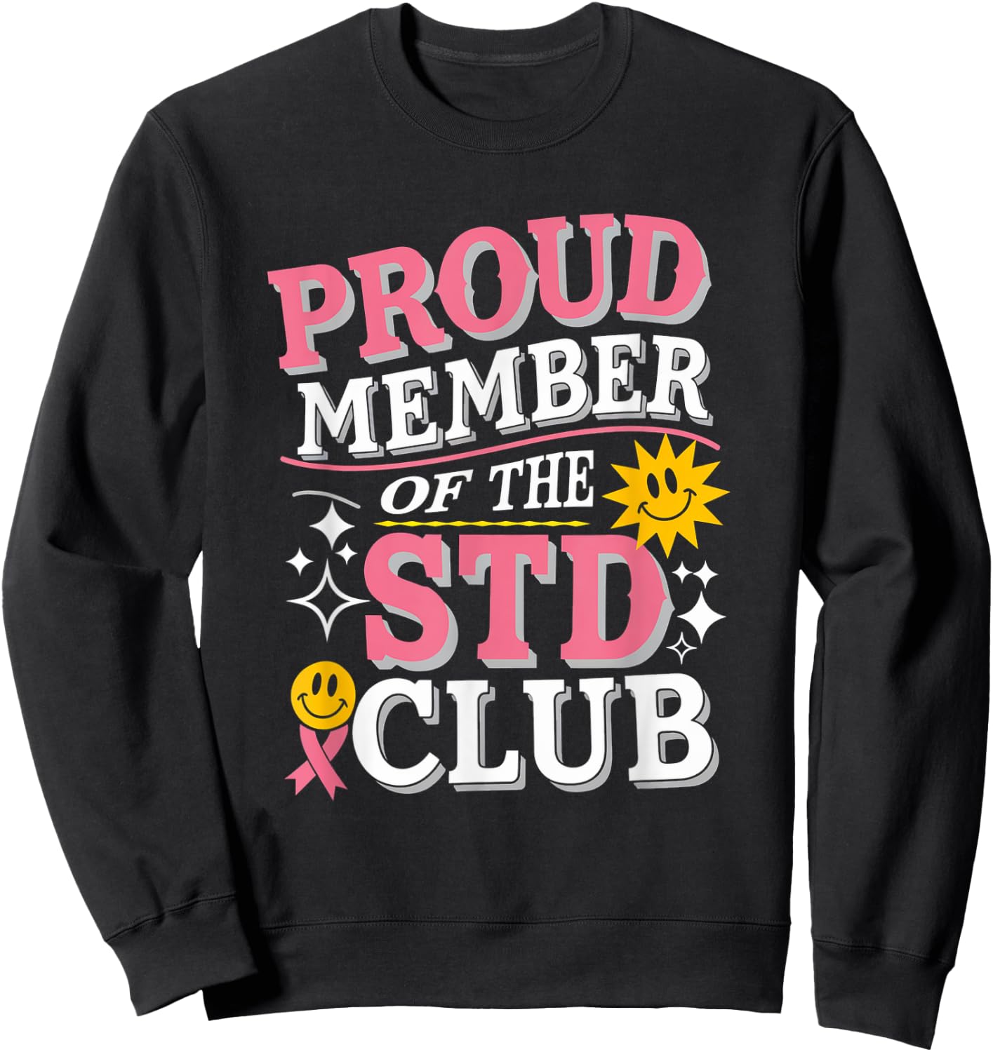 Proud Member of the STD Club Inappropriate Saying Men Women Sweatshirt - Sweatshirt | Black