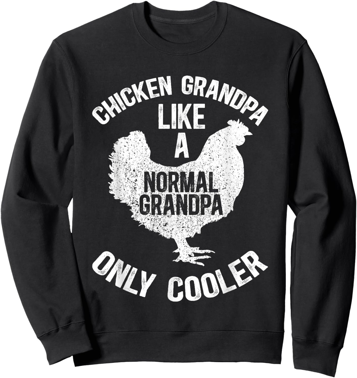 Cool Chicken Grandpa Chicken Owner Chicken Lover Sweatshirt - Sweatshirt | Black