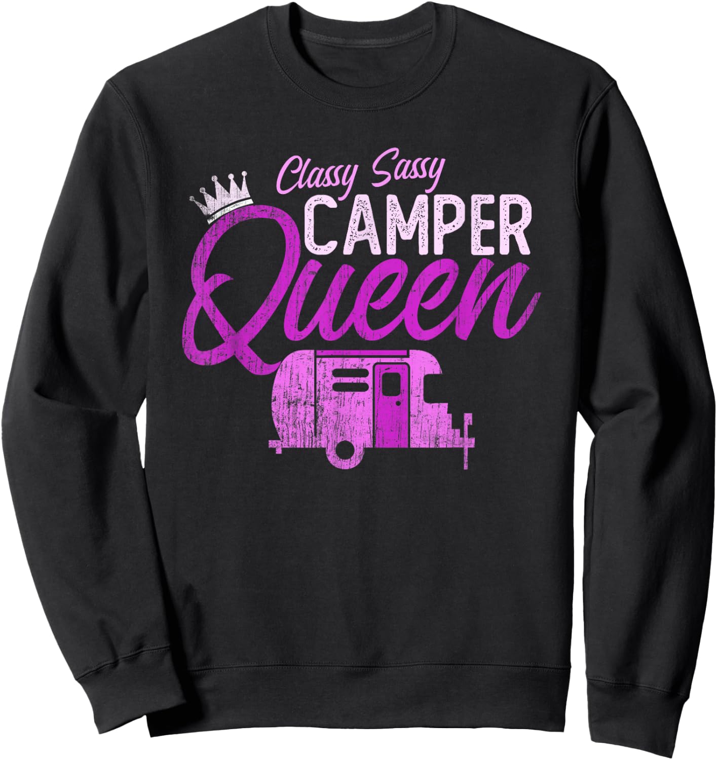 Funny Classy Sassy CAMPER QUEEN RV Princess Girl Camping Sweatshirt - Sweatshirt | Black