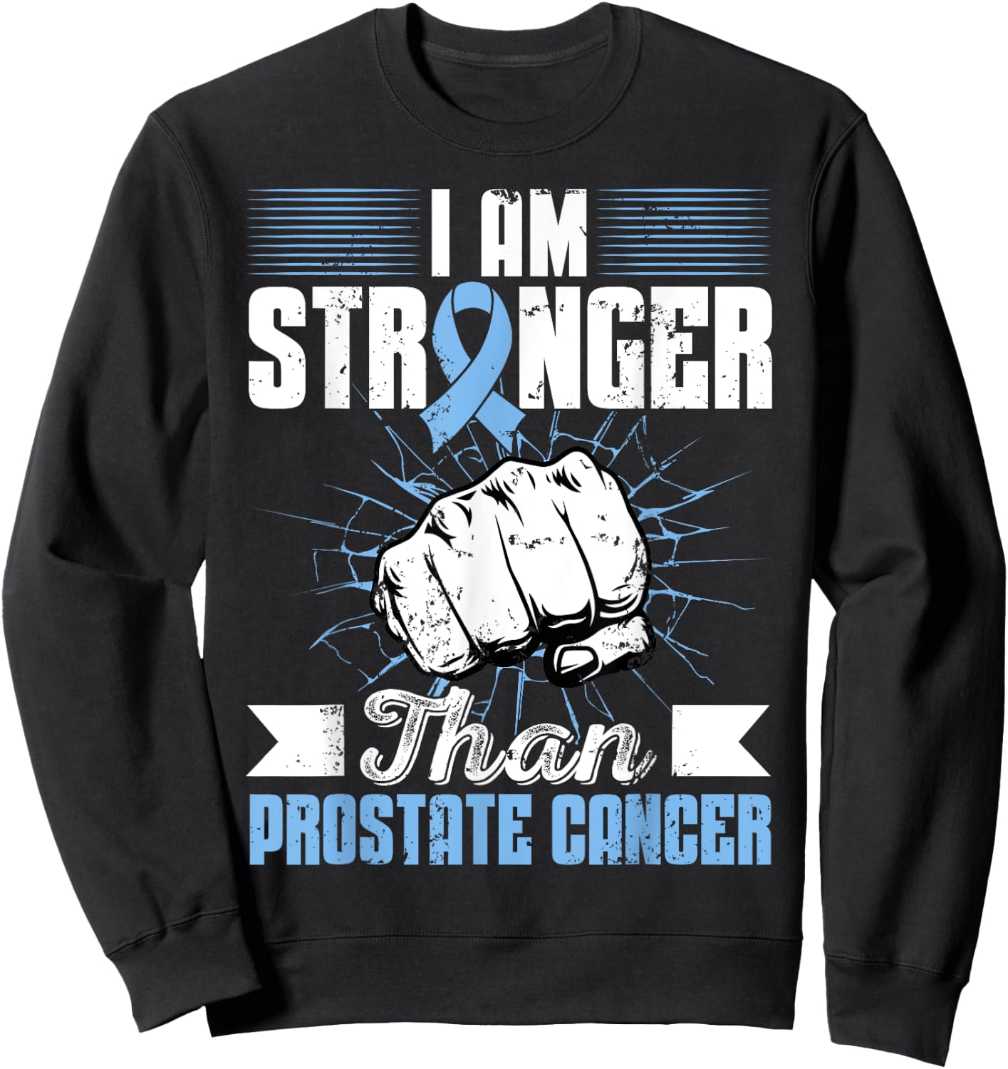 I Am Stronger Than Prostate Cancer Awareness Month Fighter Sweatshirt - Sweatshirt | Black