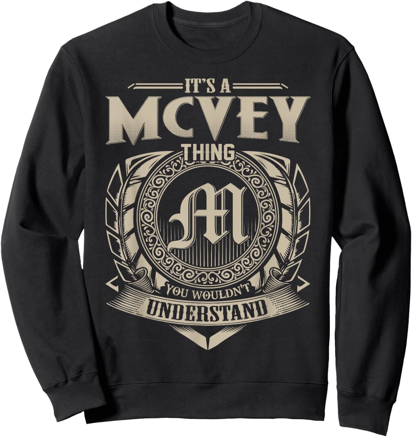 It's A MCVEY Thing You Wouldn't Understand Name Vintage Sweatshirt - Sweatshirt | Black