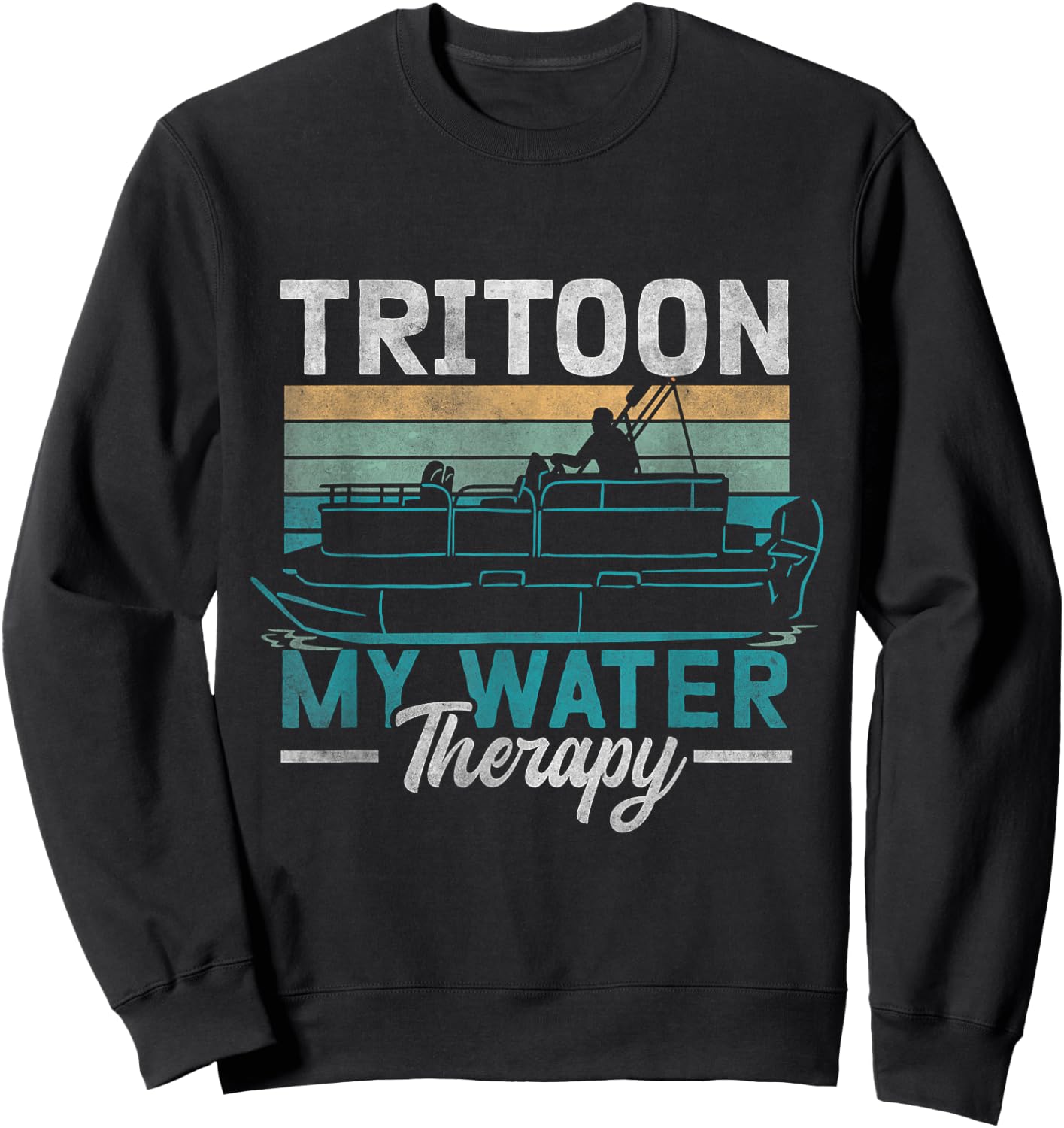 Tritoon My Water Therapy Pontoon Captain Tritoon Owner Sweatshirt - Sweatshirt | Black