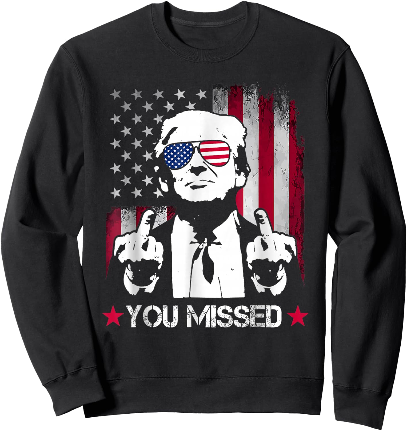 You Missed Trump 2024 US American Flag (Front) Sweatshirt - Sweatshirt | Black