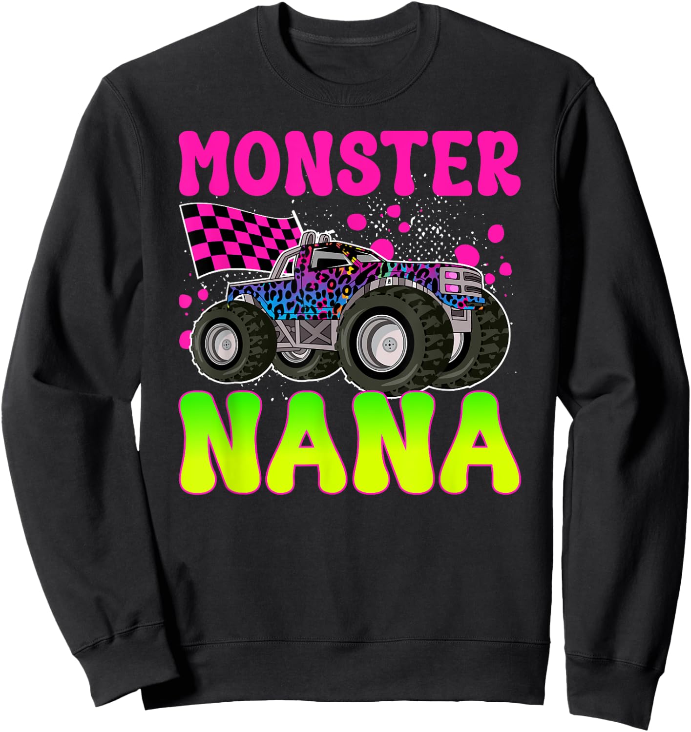 Monster Nana Proud Monster Truck Nana Grandma Sweatshirt - Sweatshirt | Black