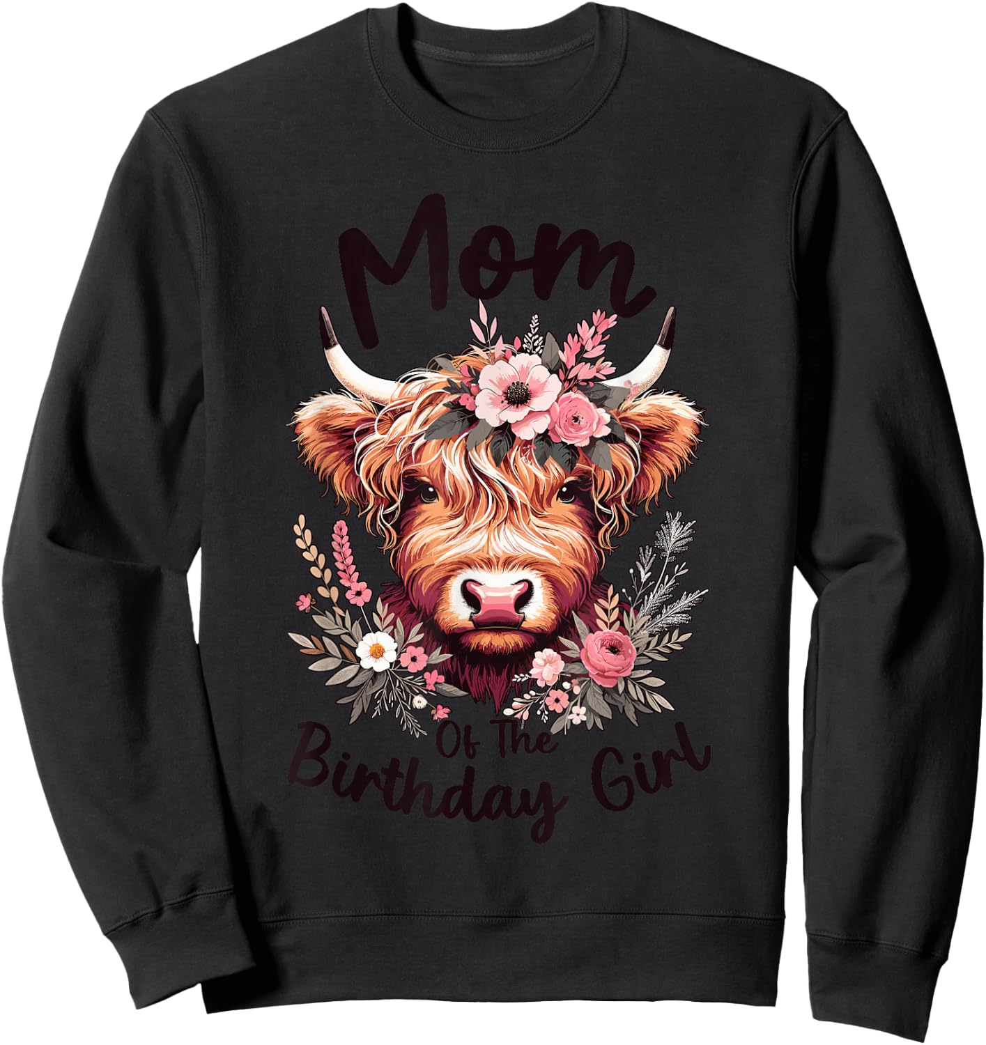 Mom Of The Birthday Girl Highland Cow Family Matching Sweatshirt - Sweatshirt | Black