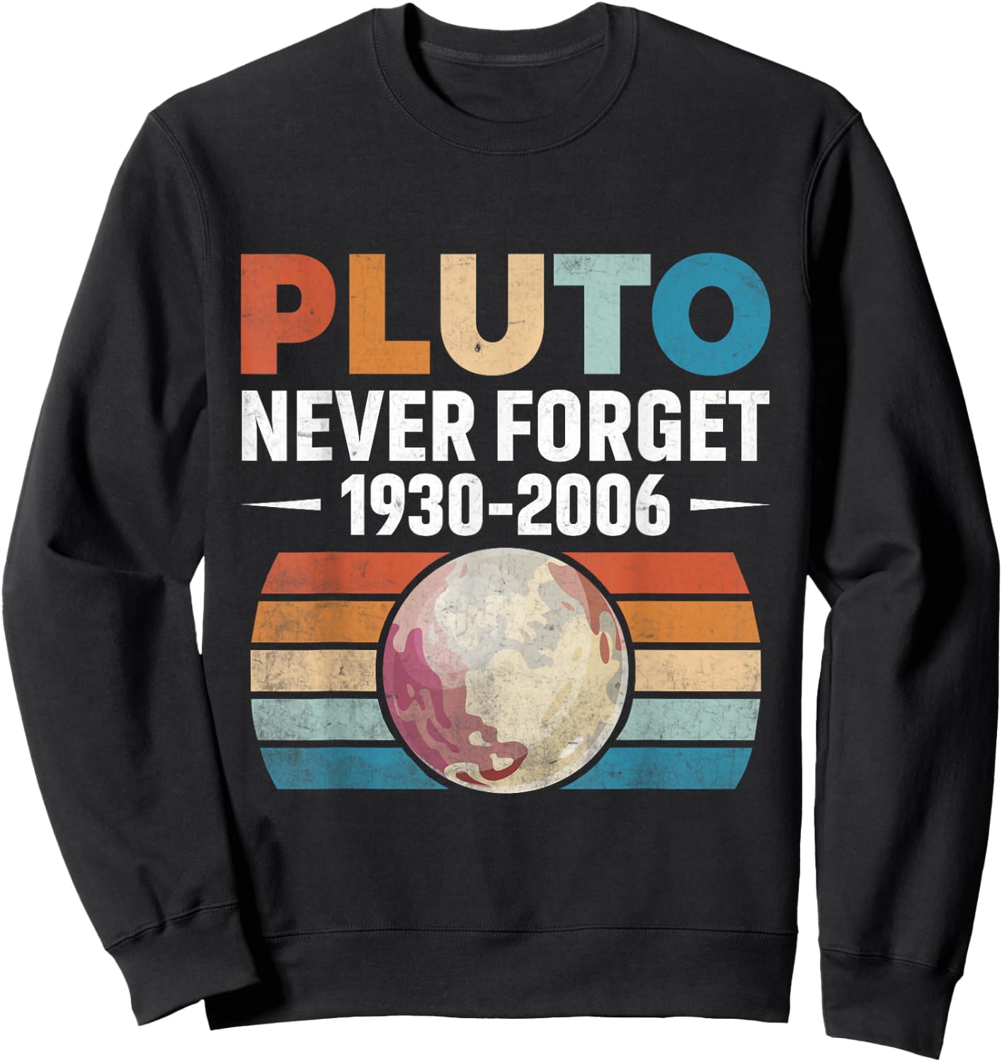 Funny retro space science never forget Pluto Sweatshirt - Sweatshirt | Black