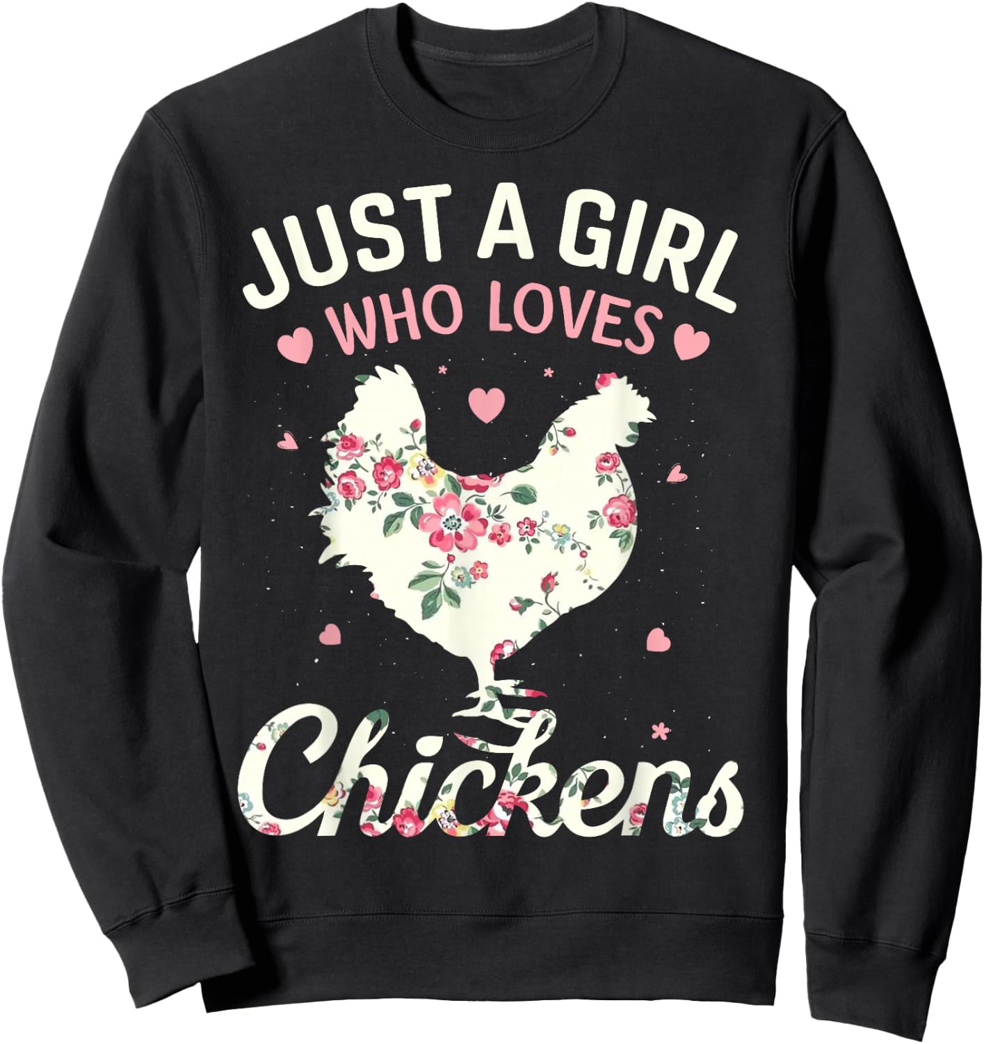 Just A Girl Who Loves Chickens, Floral Farmer Girl Gifts Sweatshirt - Sweatshirt | Black