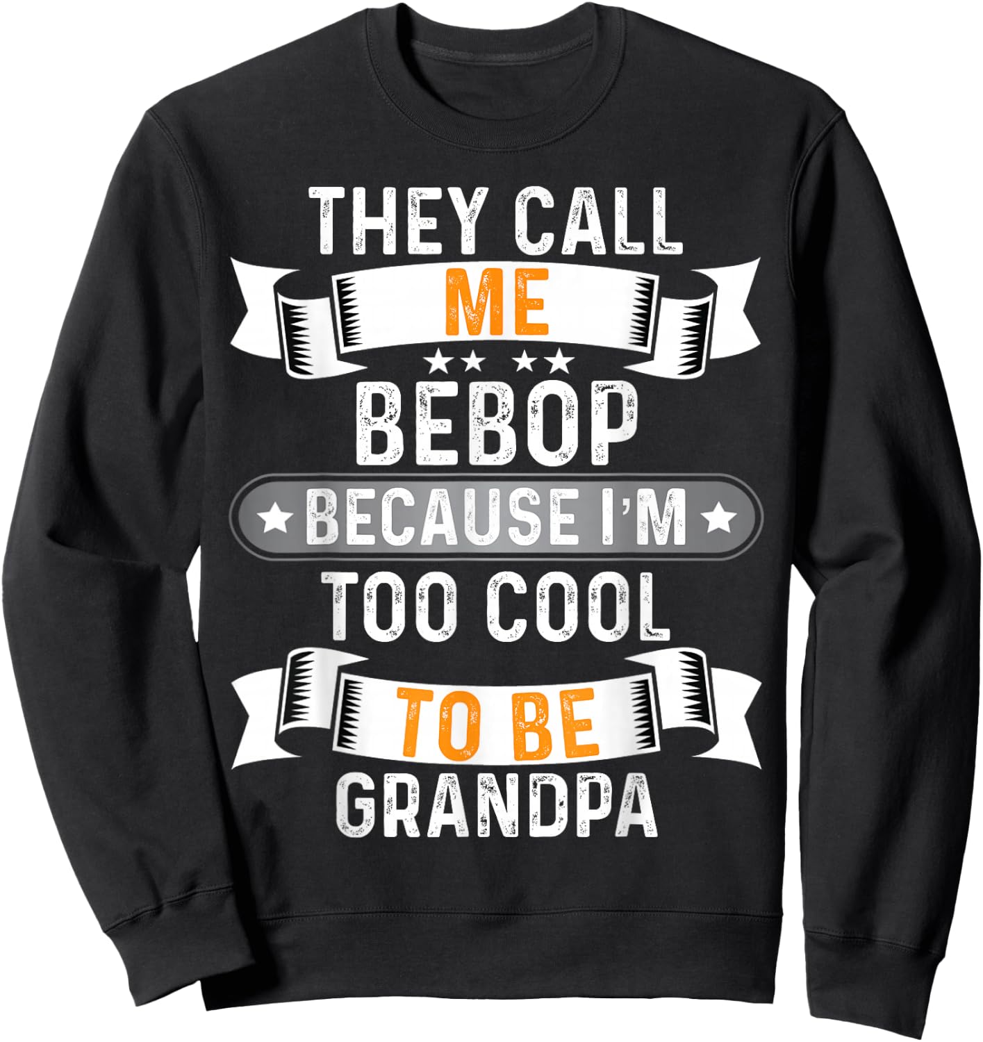 Men's They Call Me Bebop I'm Too Cool to Be Grandpa Sweatshirt - Sweatshirt | Black