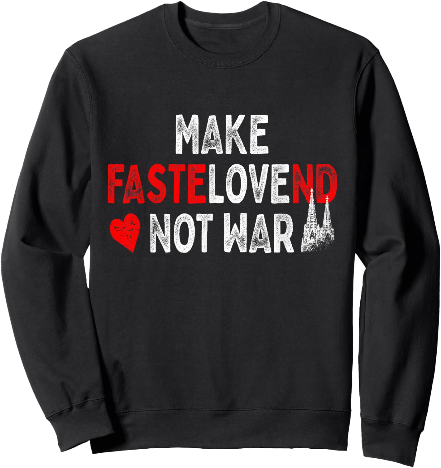 Cologne Carnival Make Fastelovend Not War Kölsch Alaaf Cologne , black, s Sweatshirt - Sweatshirt | Black