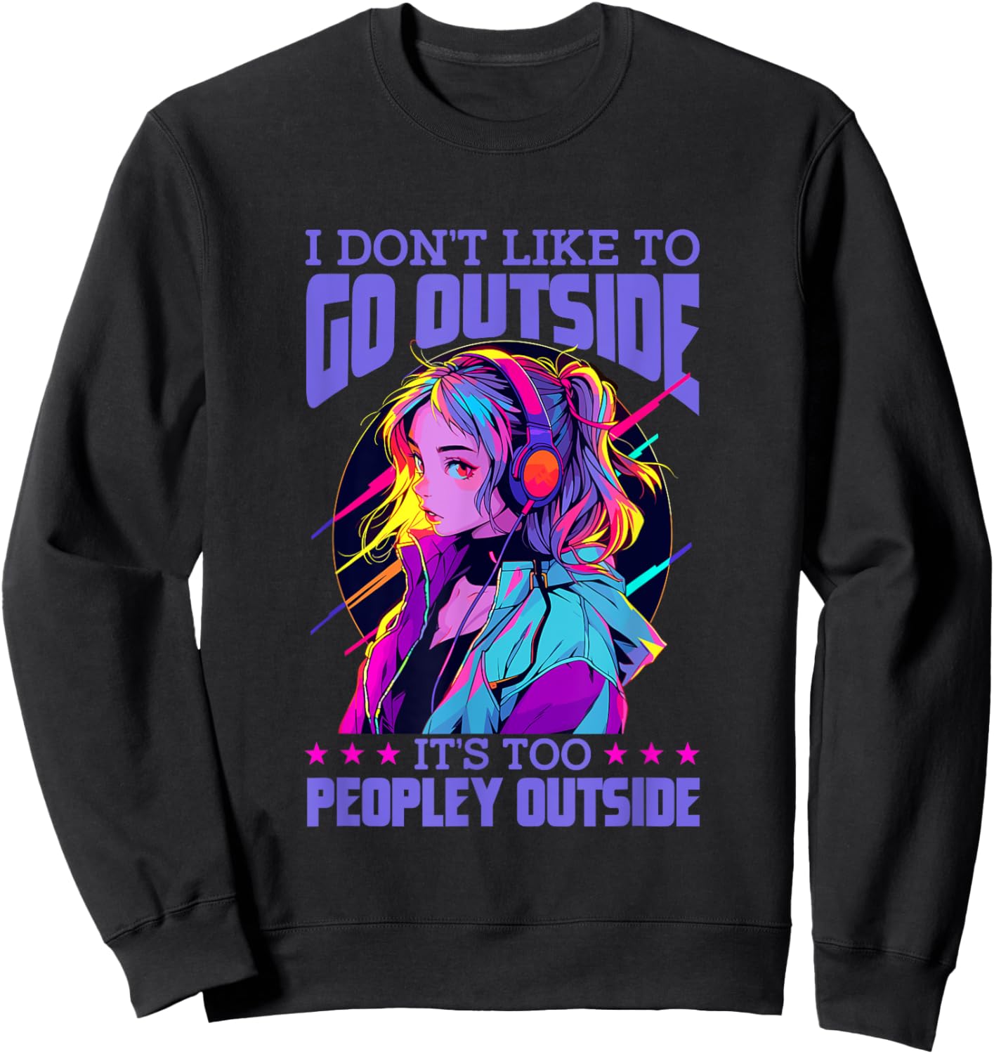 I Don't Like To Go Outside It's Too Peopley Outside Anime Sweatshirt - Sweatshirt | Black