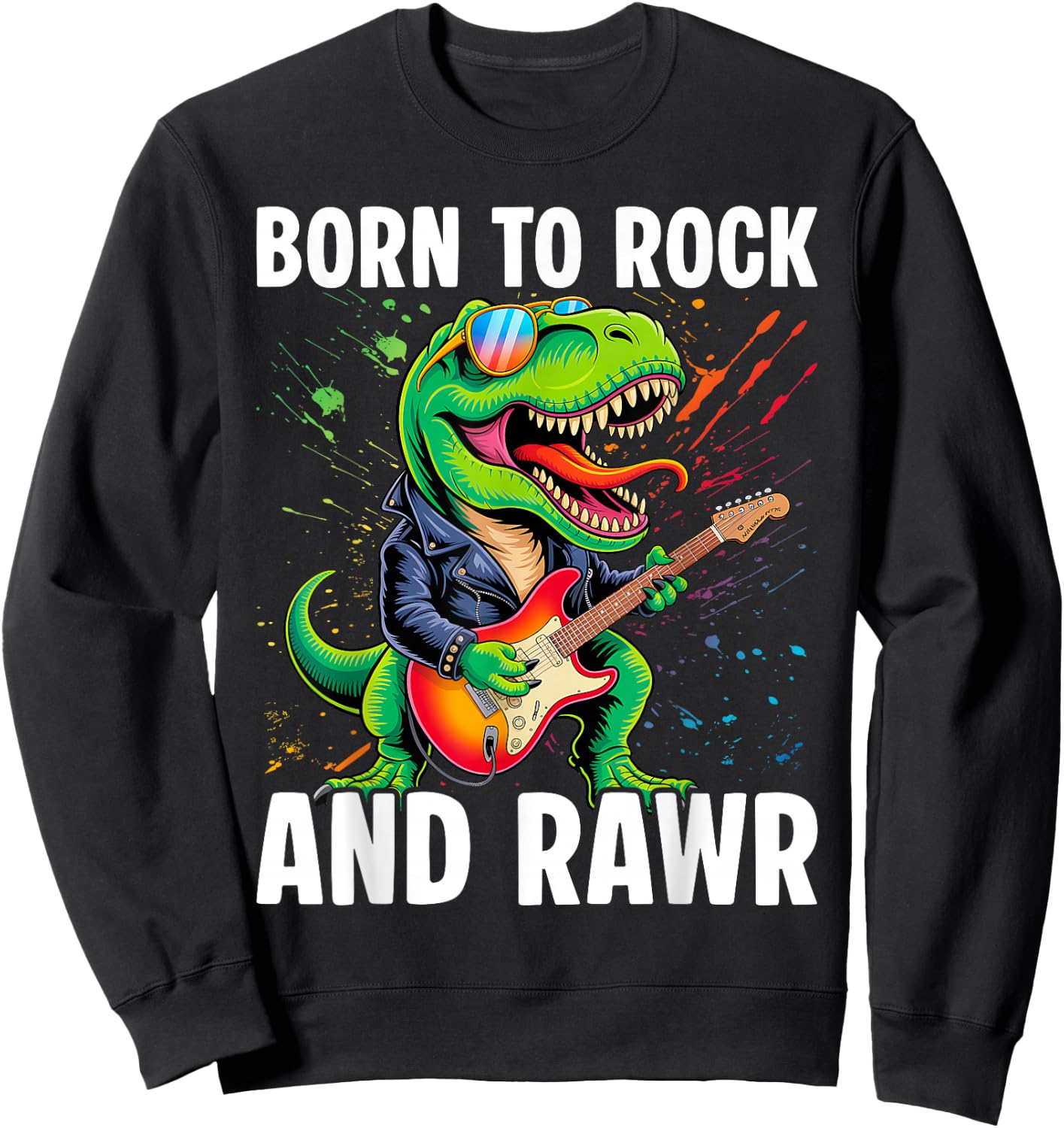 Born to Rock and Rawr, Cute Dinosaur, Rock'n Roll Dino Sweatshirt - Sweatshirt | Black